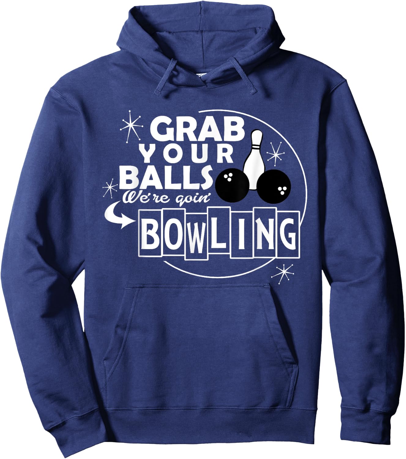 Funny grab your balls we are going bowling gift Hoodie - Hoodie | Navy