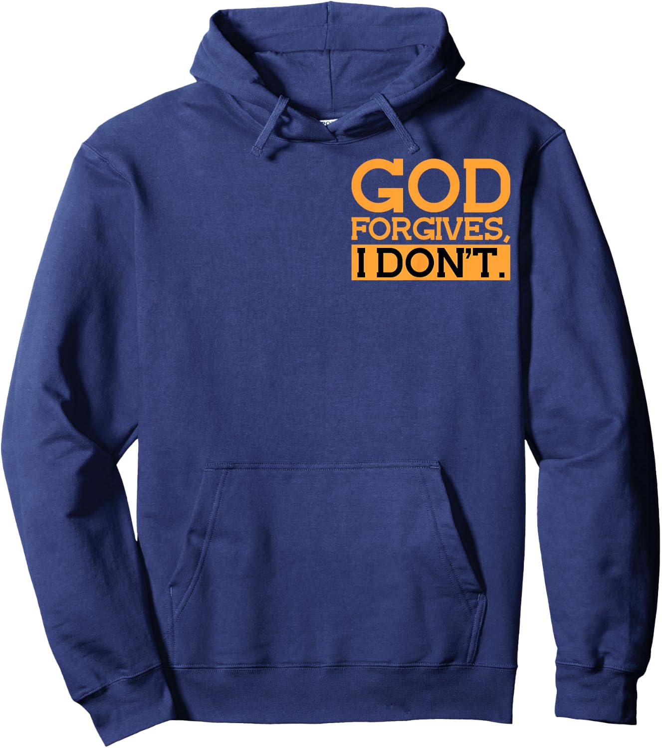 God Forgives, I Don't Funny Statement Minimalist Hoodie - Hoodie | Navy