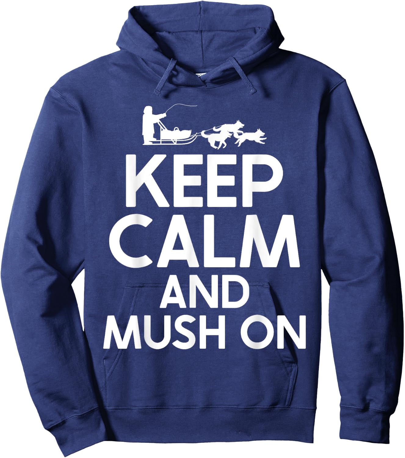 Keep Calm and Mush On Mushing Hoodie - Hoodie | Navy