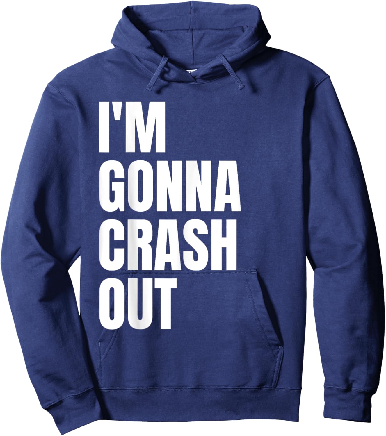 I'm Gonna Crash Out Hoodie - Hoodie | Navy