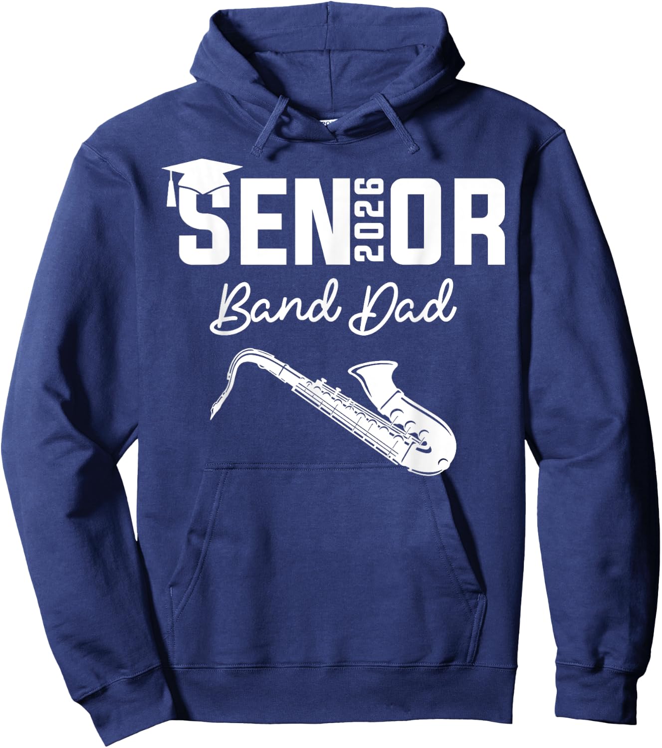 Senior Band Dad 2026 Marching Band Class Of 2026 Saxophone Hoodie - Hoodie | Navy