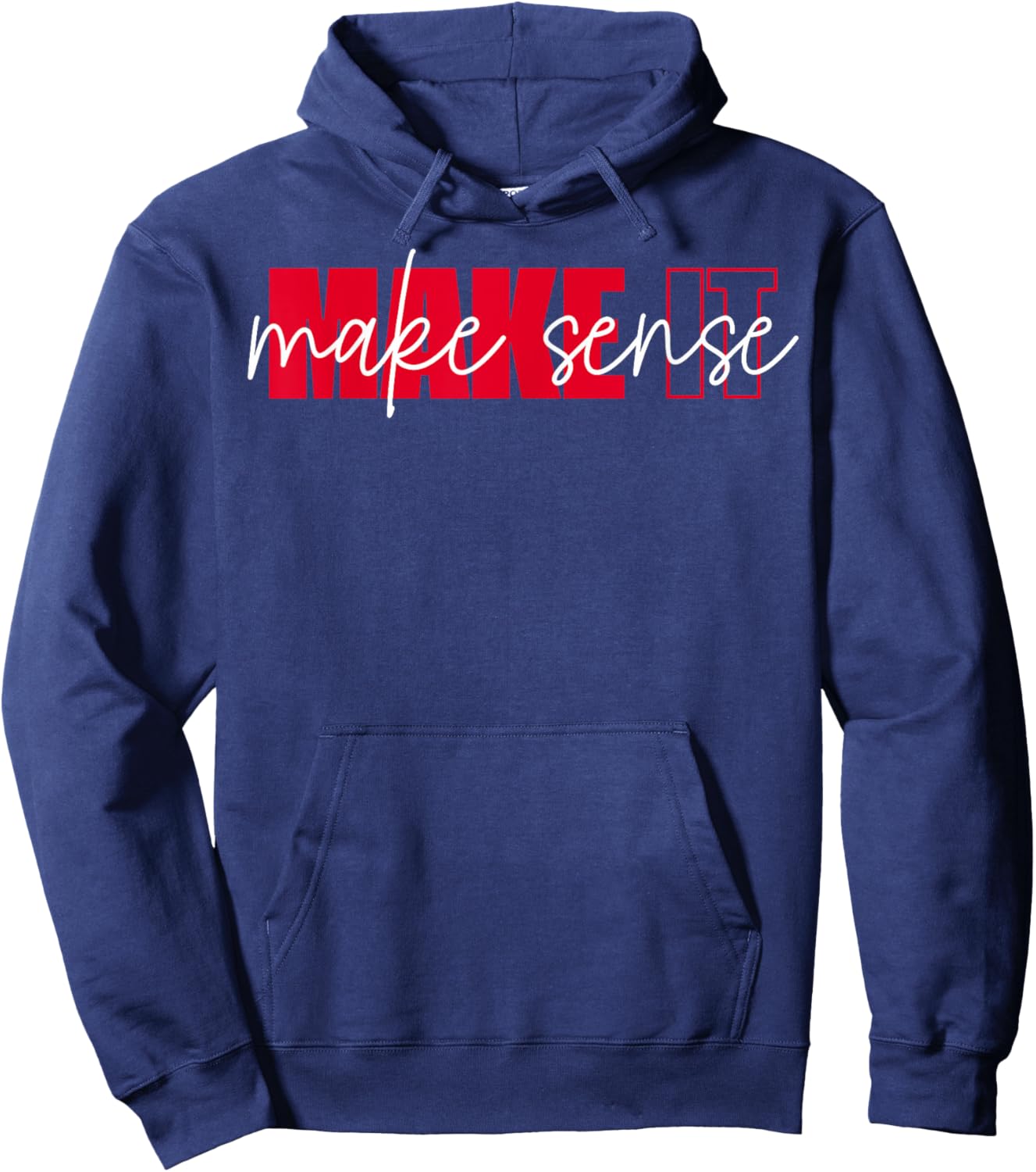 Make It Make Sense Inspire Change Motivational Quote Hoodie - Hoodie | Navy