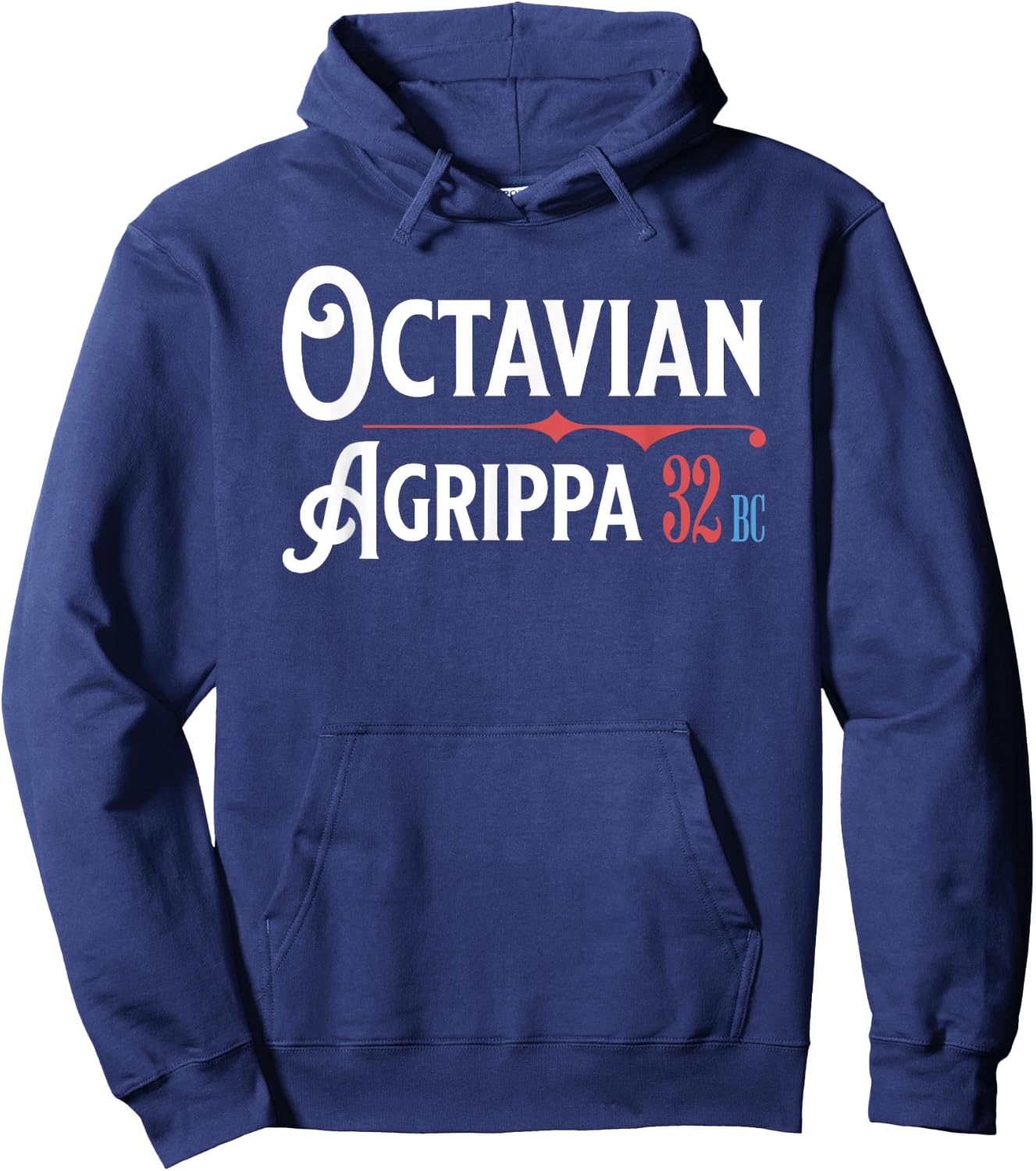 Octavian Agrippa Campaign 32 BC Ancient Rome Funny History Hoodie - Hoodie | Navy