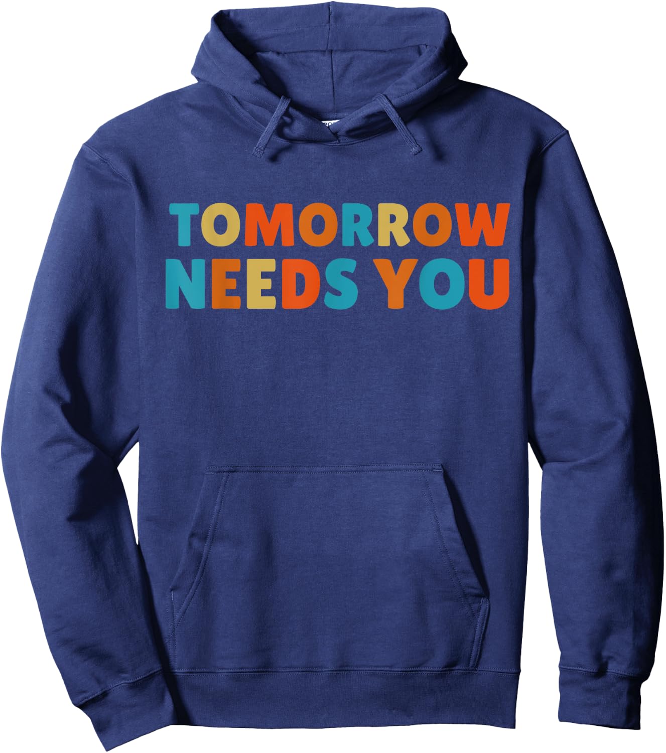 Mental Health Quote Tomorrow needs You Hoodie - Hoodie | Navy
