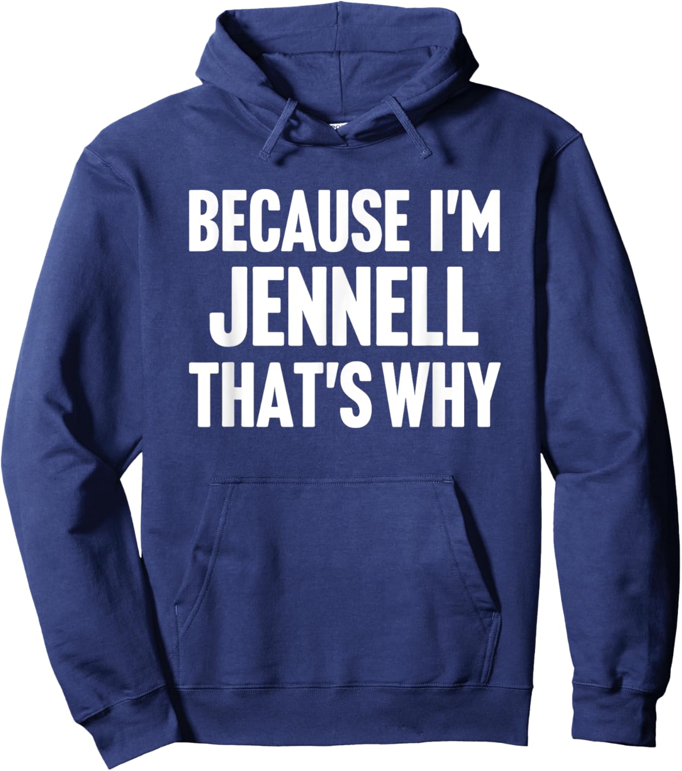 Because I'm Jennell That's Why Am Personalized Name Hoodie - Hoodie | Navy