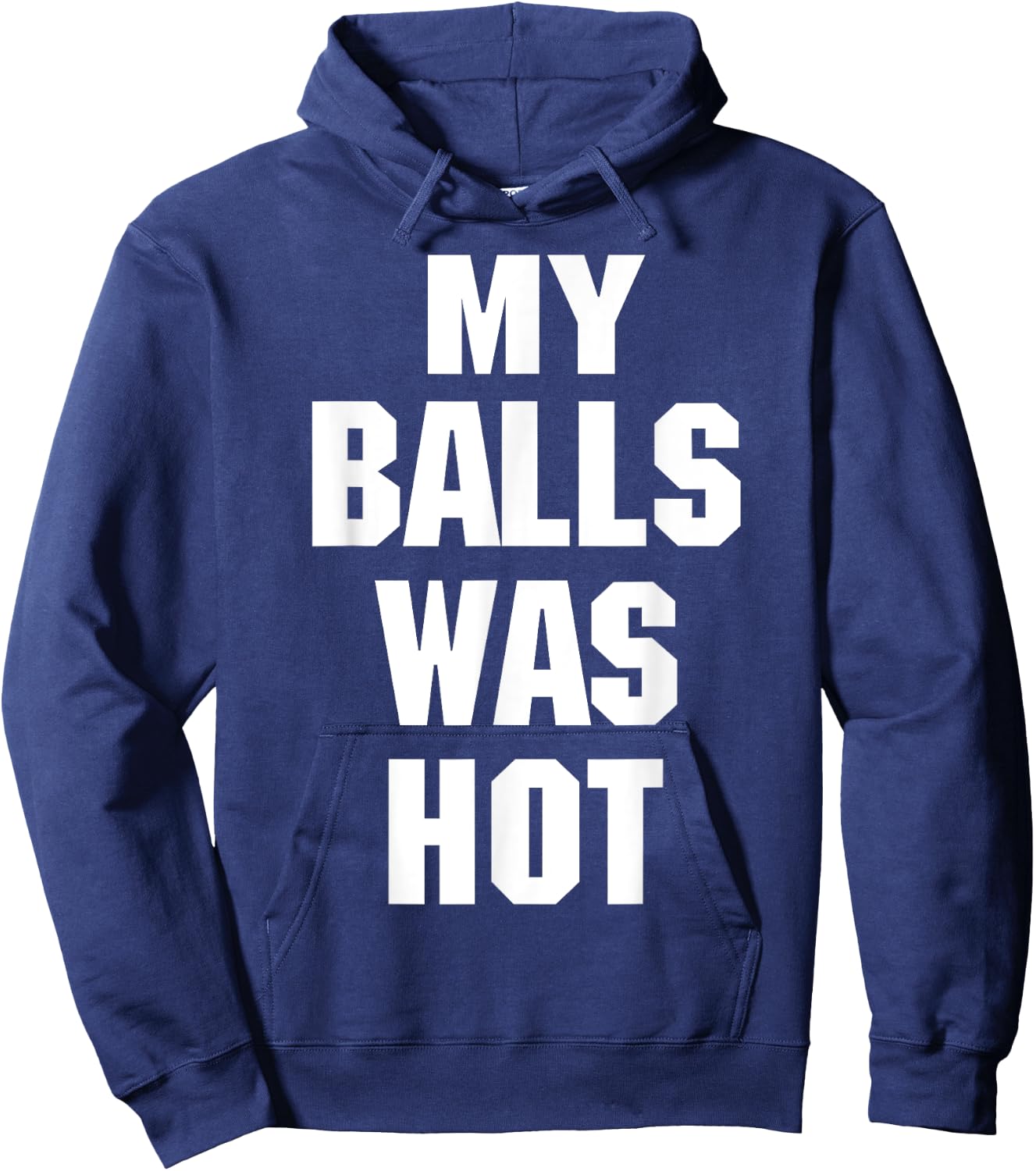 My Balls Was Hot Hoodie - Hoodie | Navy