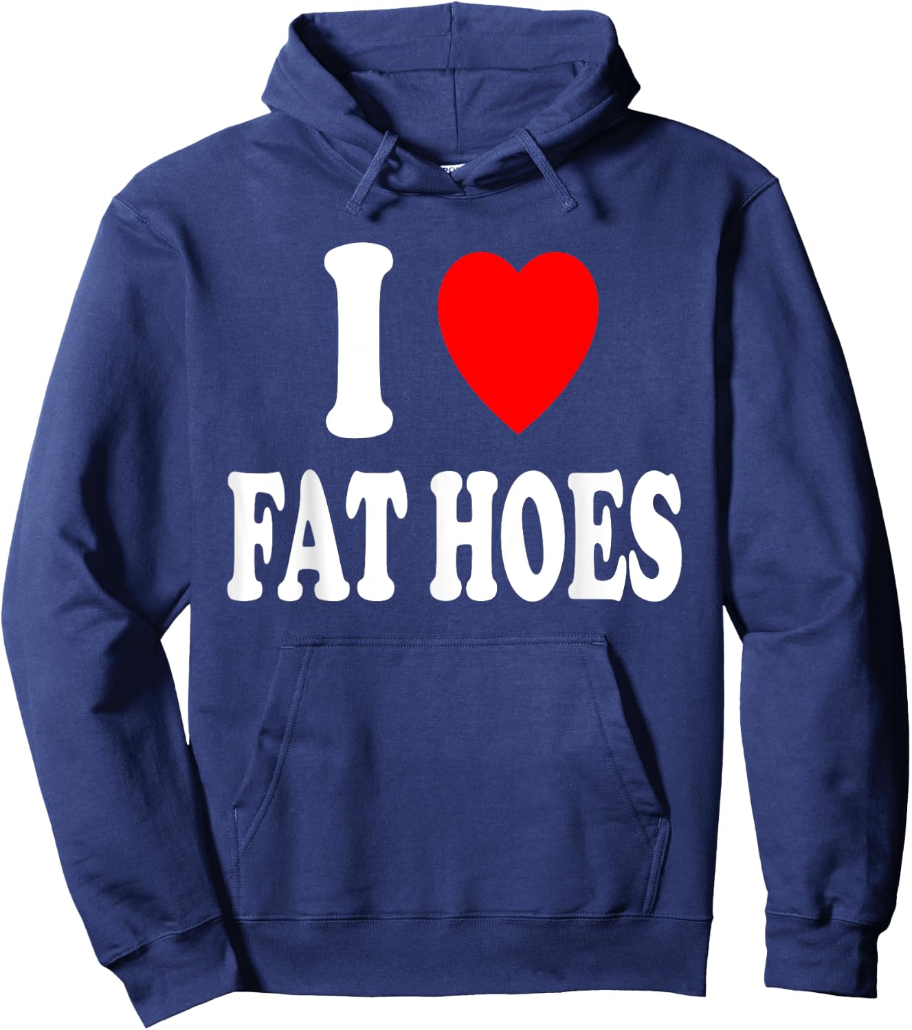 I Heart (Love) Fat Hoes BBW Chubby Chaser Attraction Hoodie - Hoodie | Navy