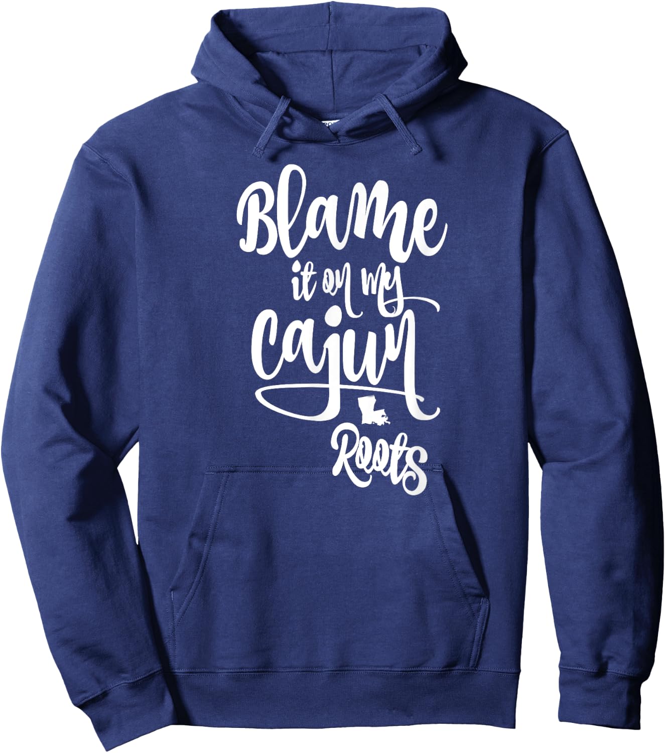 Blame it on My Cajun Roots Hoodie - Hoodie | Navy