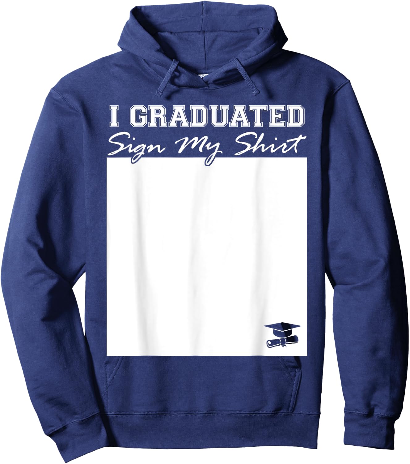 I Graduated Sign My Shirt Funny Graduation Senior Signing Hoodie - Hoodie | Navy