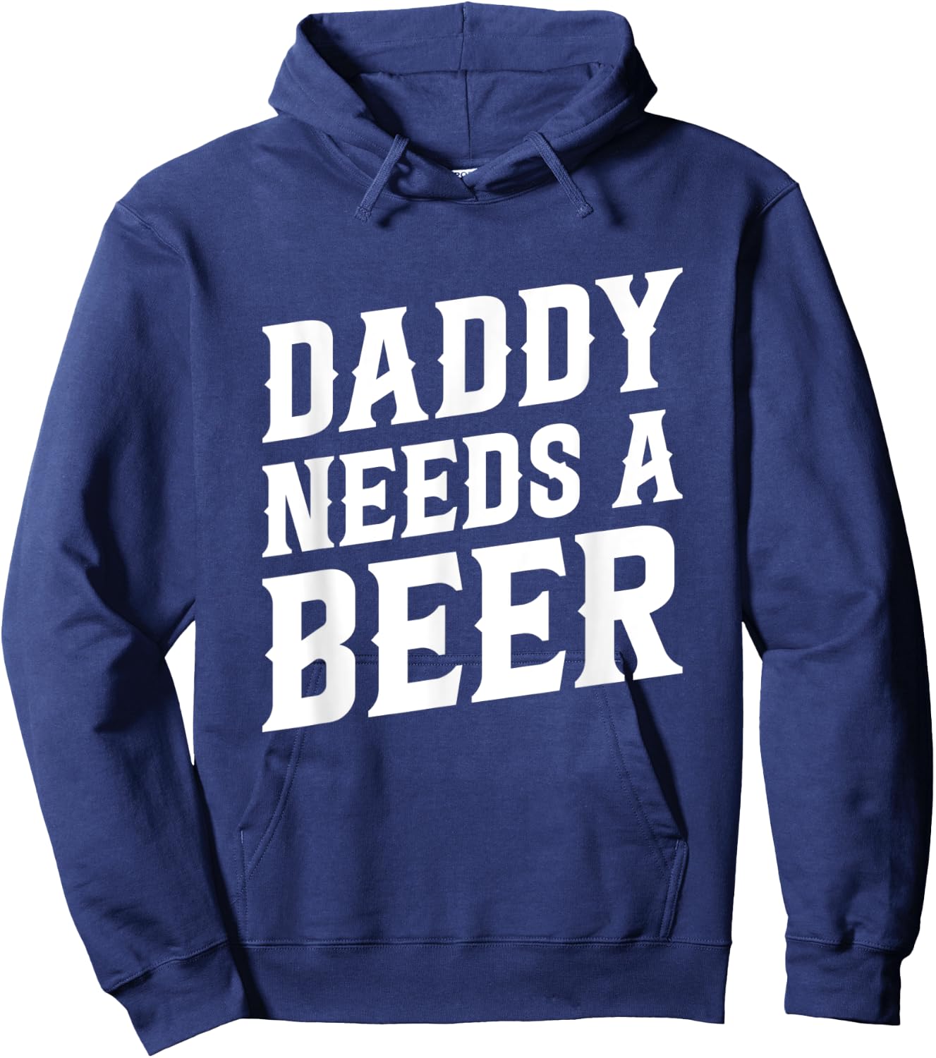 Daddy Needs A Beer - Funny Beer Dad Father's Day Drinking Hoodie - Hoodie | Navy