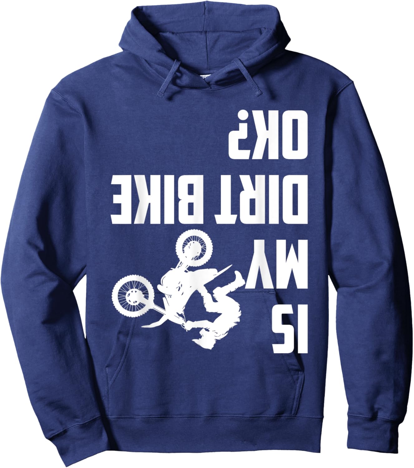 Is My Dirt Bike Ok? Funny Motocross Dirt Bike Rider Biker Hoodie - Hoodie | Navy