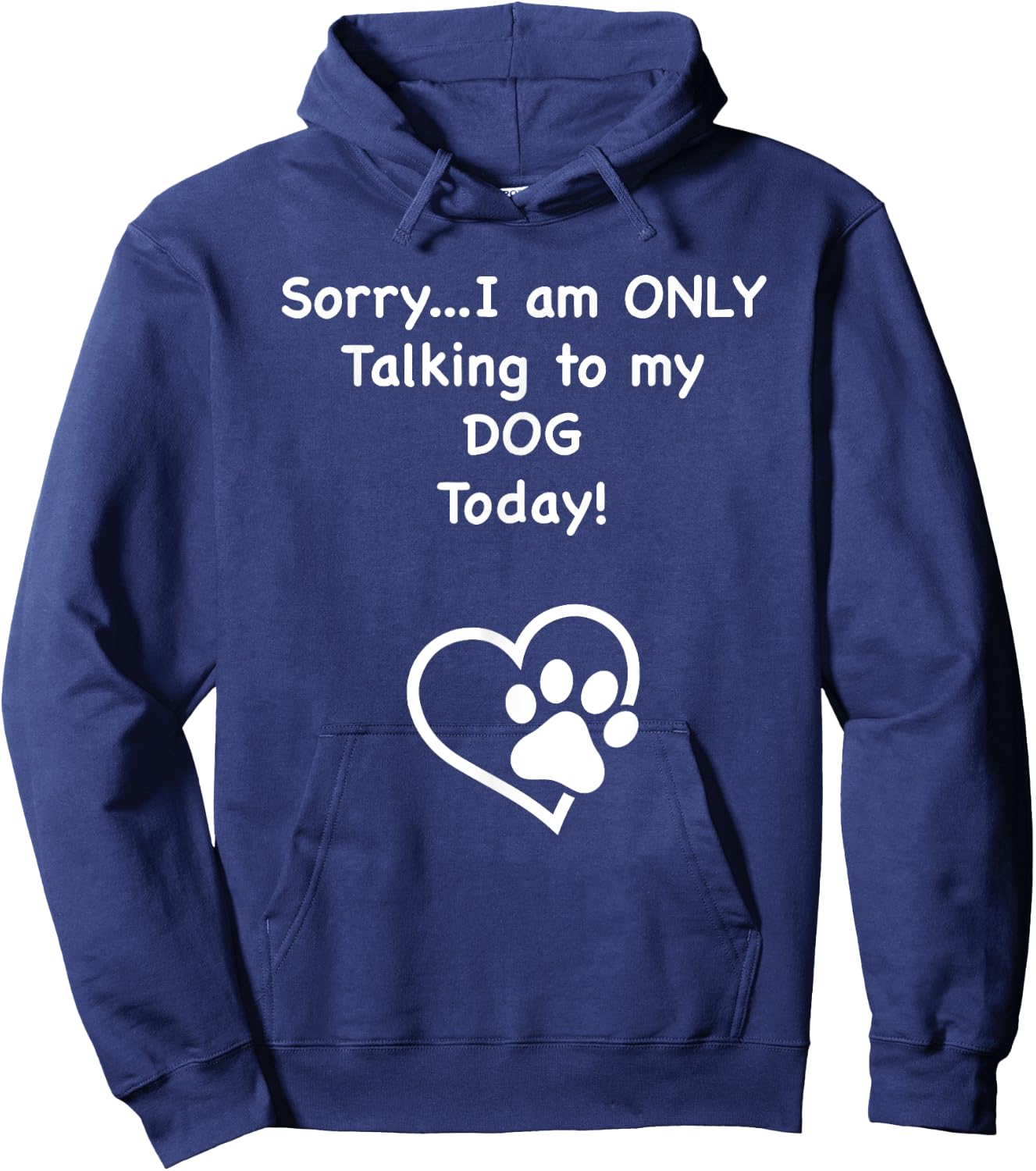 I'm Only Talking to my Dog Today Dog Lover Men Women Kids Hoodie - Hoodie | Navy
