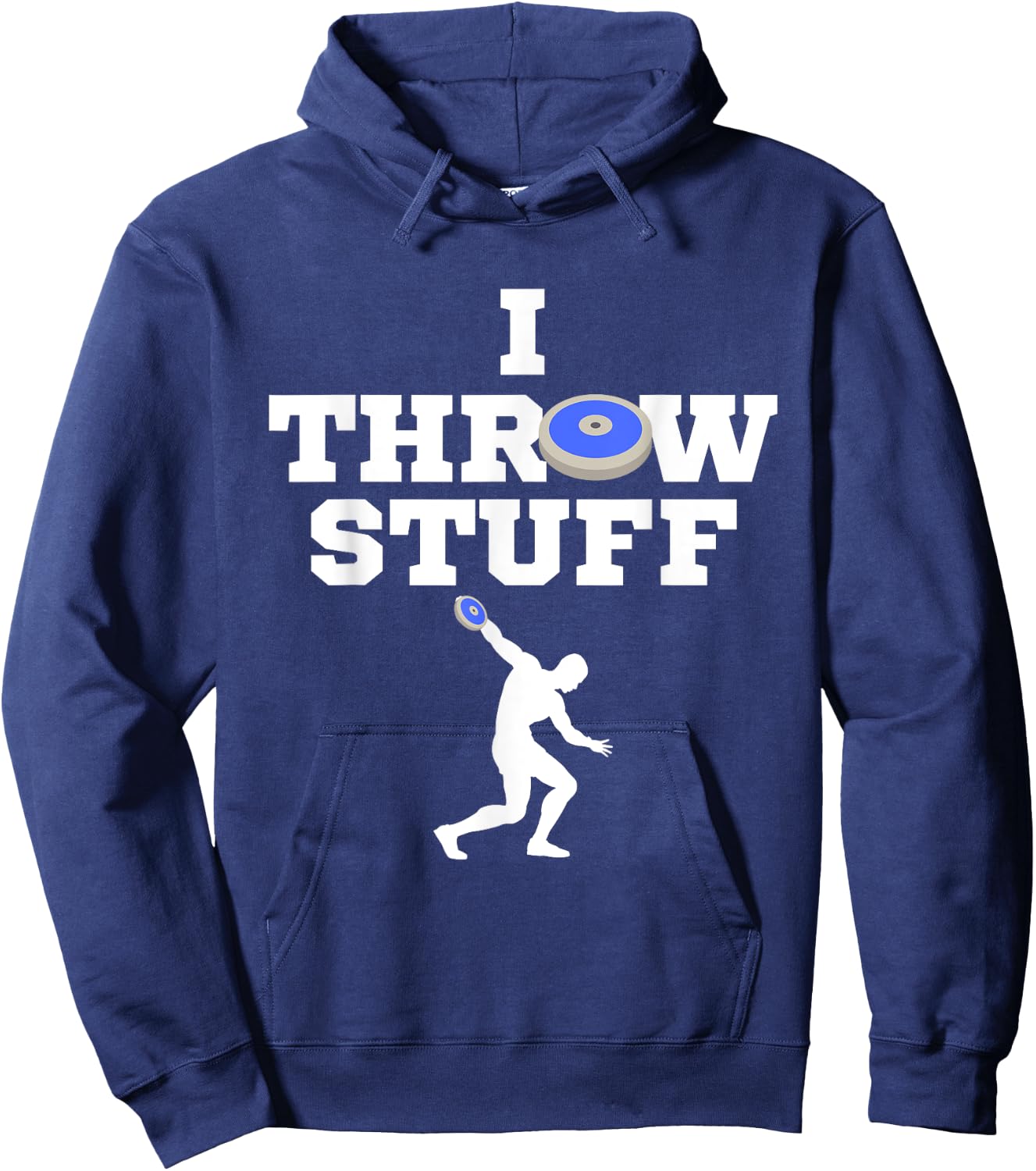 I Throw Stuff Blue Discus Athlete Throwing Stuff Hoodie - Hoodie | Navy