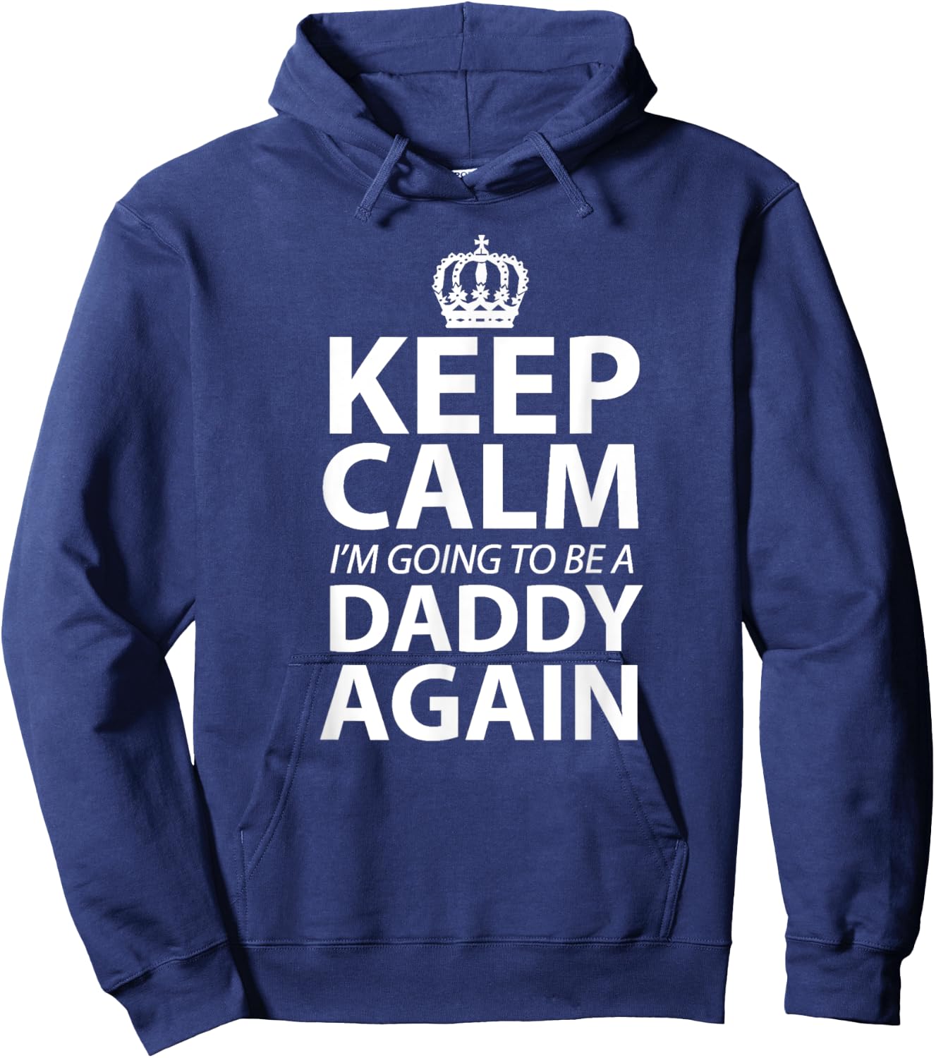 Keep Calm I'm Gonna Be A Daddy Again Dad to be gift Hoodie - Hoodie | Navy