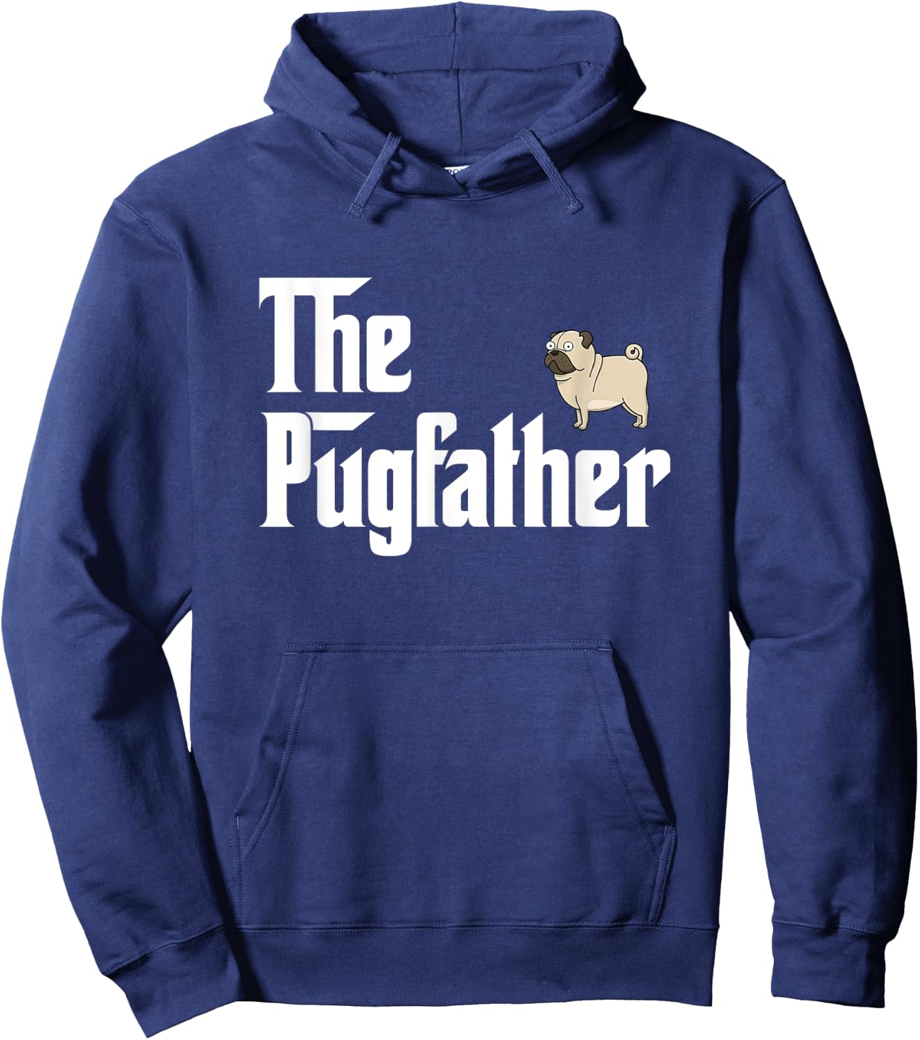 The PugFather T Shirt Funny Pug Lover Gifts For Pug Dads Hoodie - Hoodie | Navy