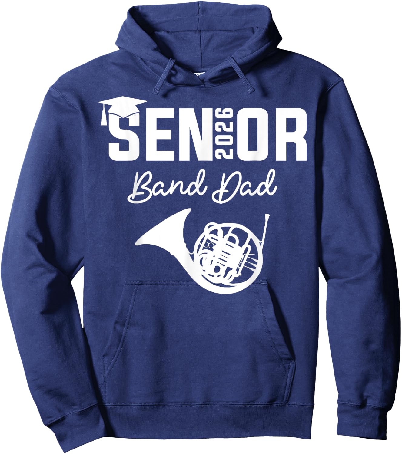 Senior Band Dad 2026 Marching Band Class Of 2026 French horn Hoodie - Hoodie | Navy