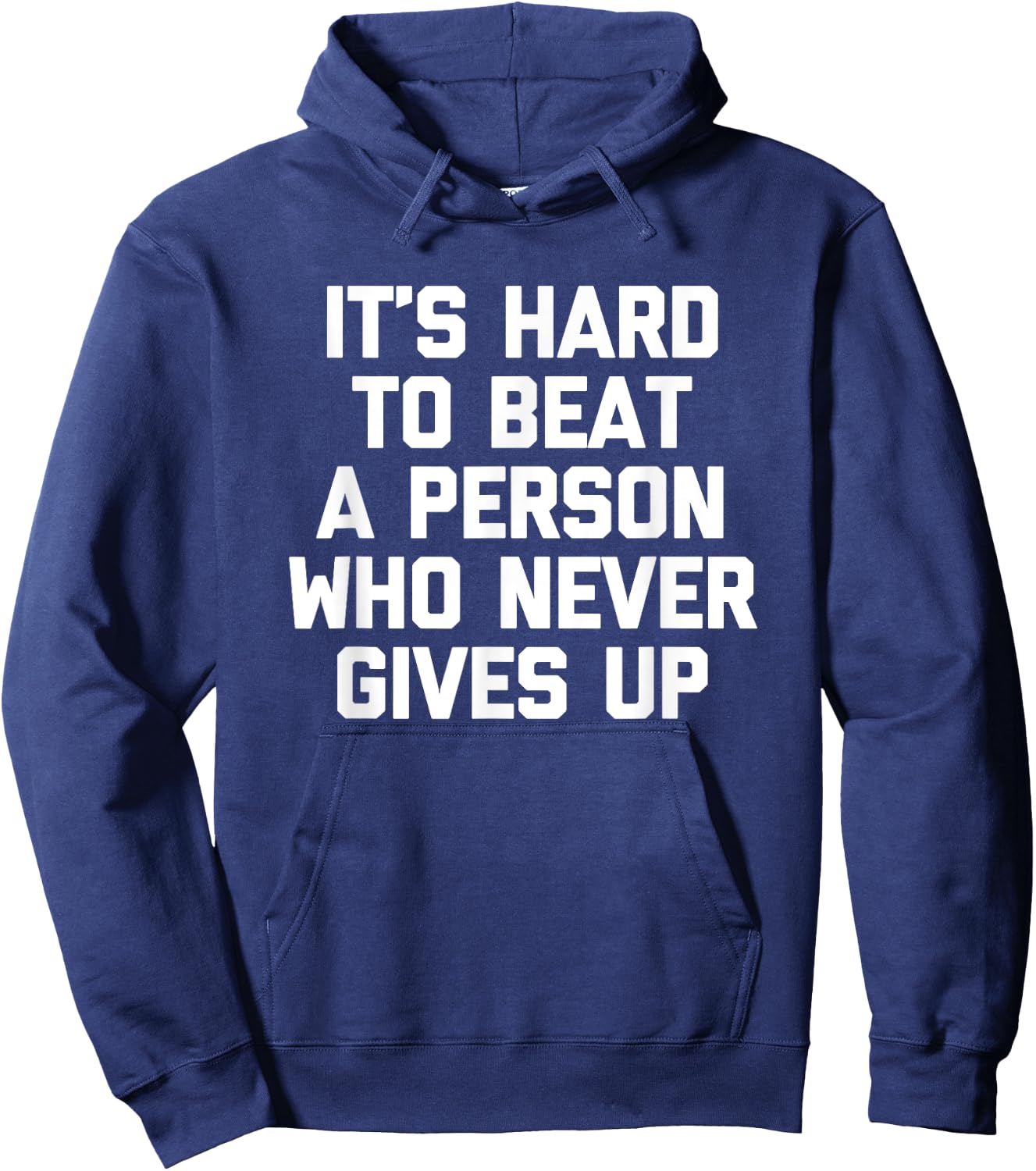 It's Hard To Beat A Person Who Never Gives Up Funny Hoodie - Hoodie | Navy