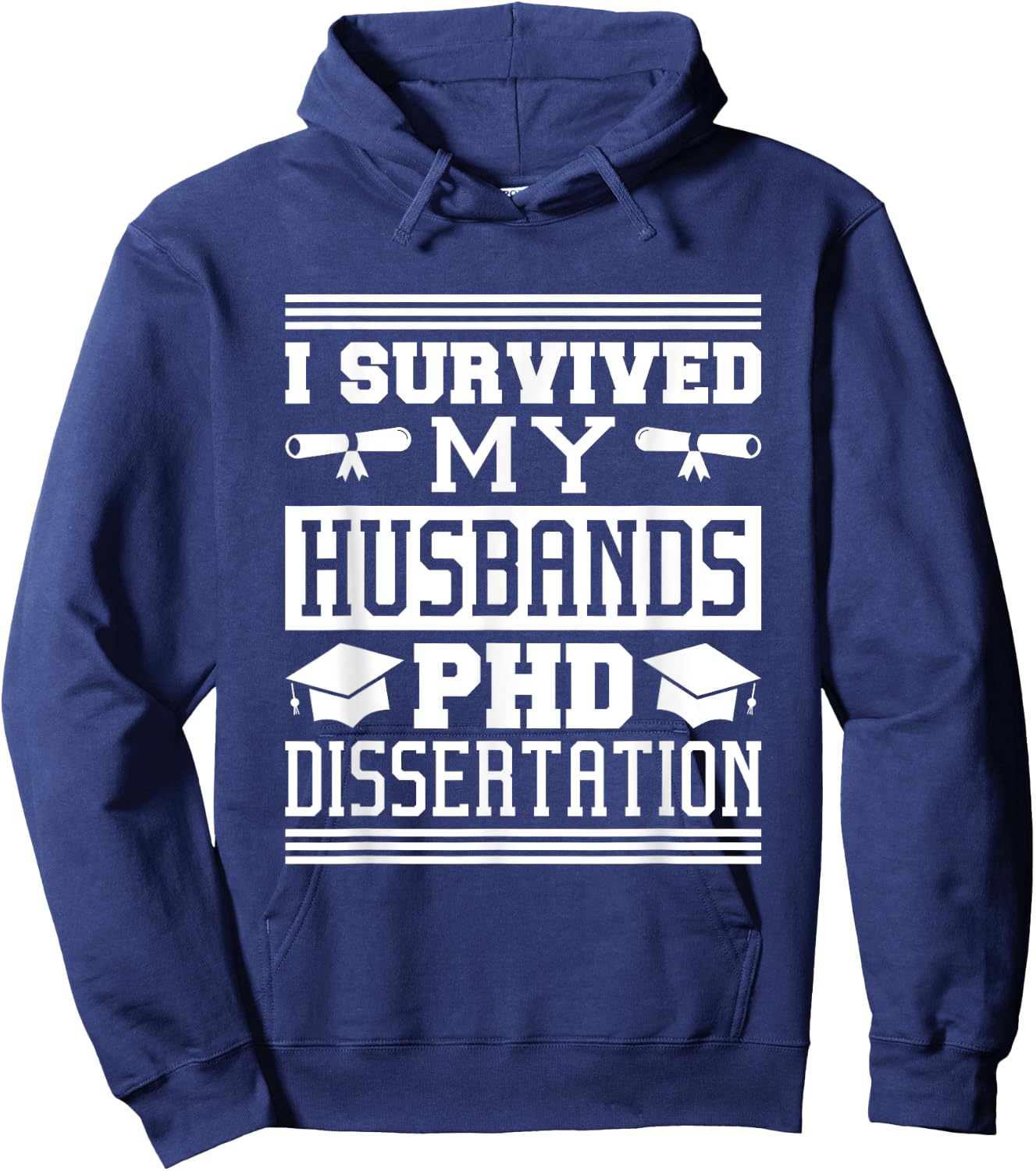 I Survived My Husbands Phd Dissertation, Doctoral Degree Hoodie - Hoodie | Navy
