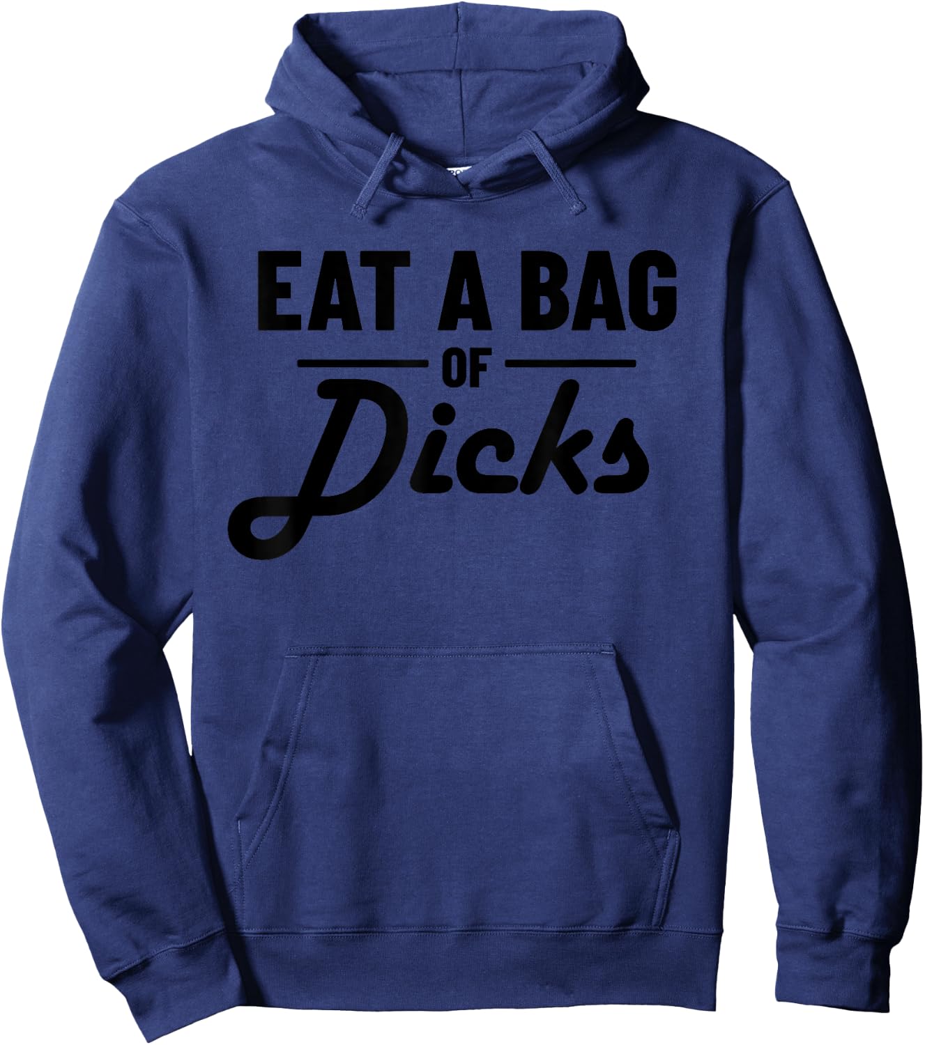 Eat A Bag Of Dicks Hoodie - Hoodie | Navy