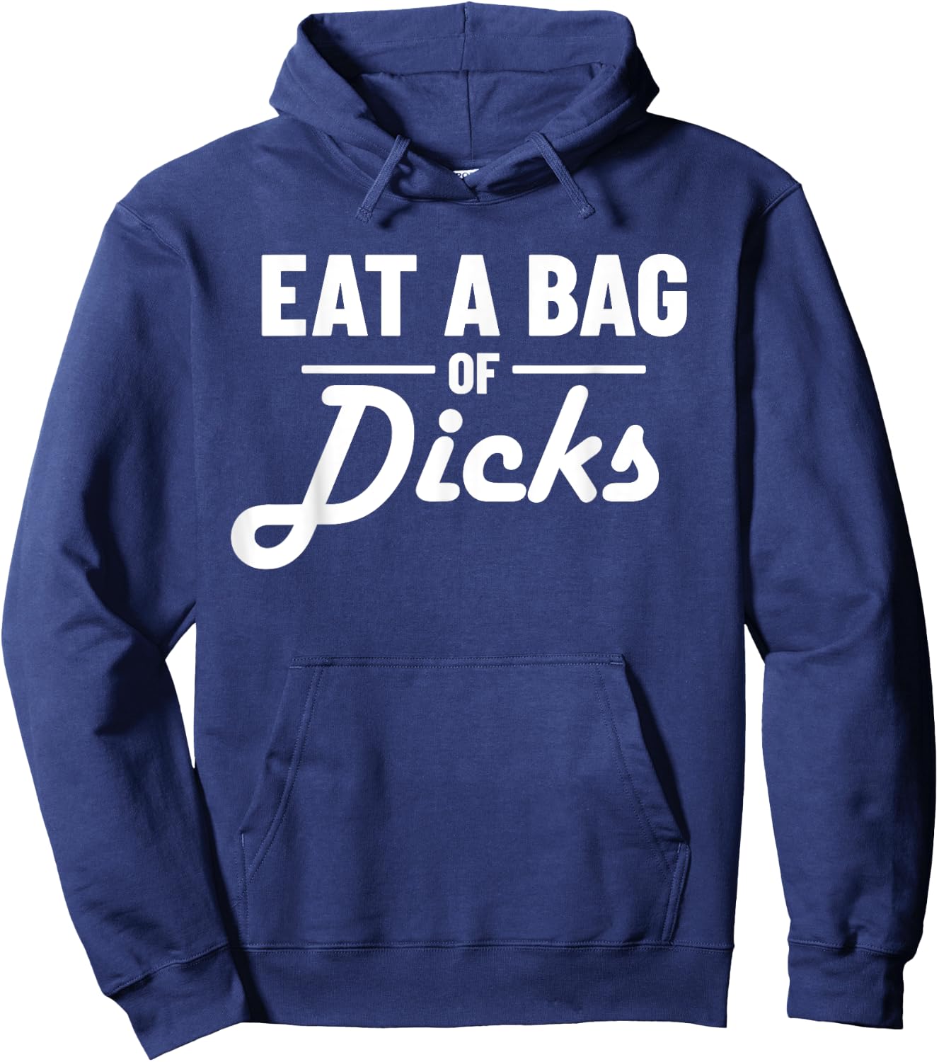 Eat A Bag Of Dicks Hoodie - Hoodie | Navy