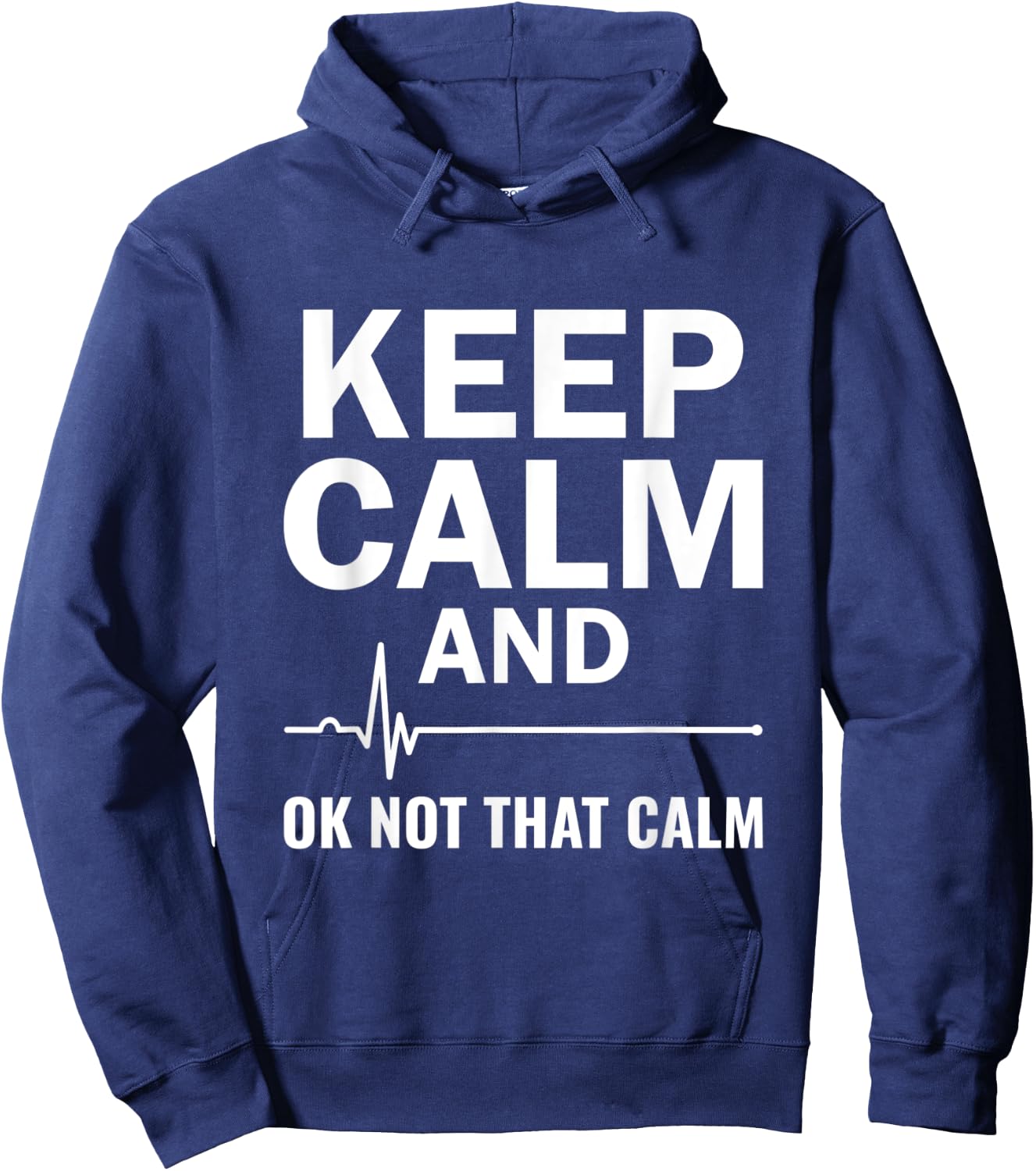Keep Calm And Ok Not That Calm Cardiac Nurse EKG Technician Hoodie - Hoodie | Navy