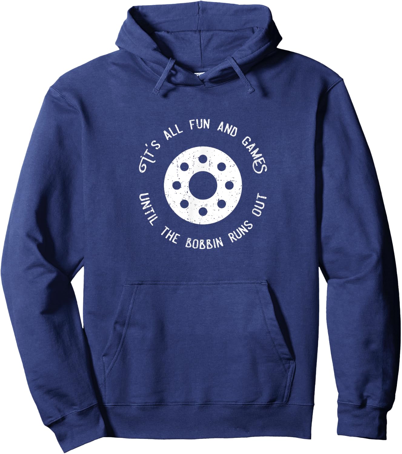 Funny Sewing Design Fun and Games Till the Bobbin Runs Out Hoodie - Hoodie | Navy