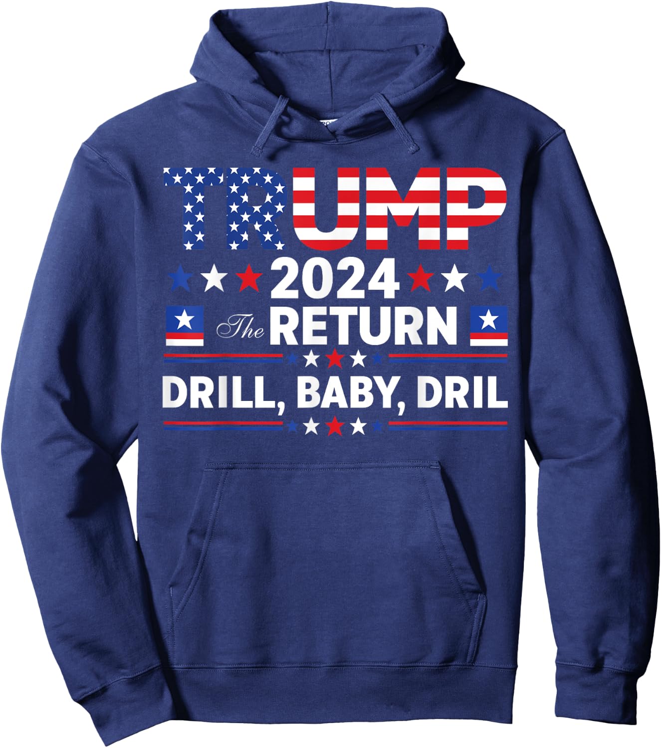 Trump 2024 Drill Baby Drill Us Flag Republican 4th Of July Hoodie - Hoodie | Navy
