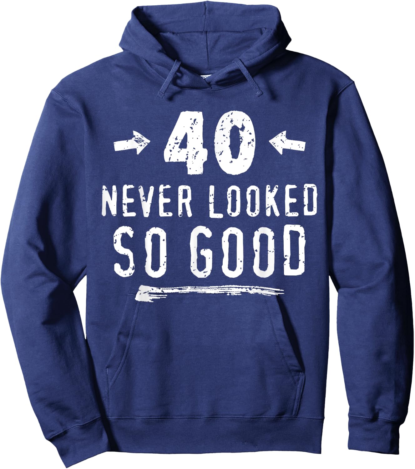 40 Never Looked So Good Funny Husband's 40th Birthday Hoodie - Hoodie | Navy