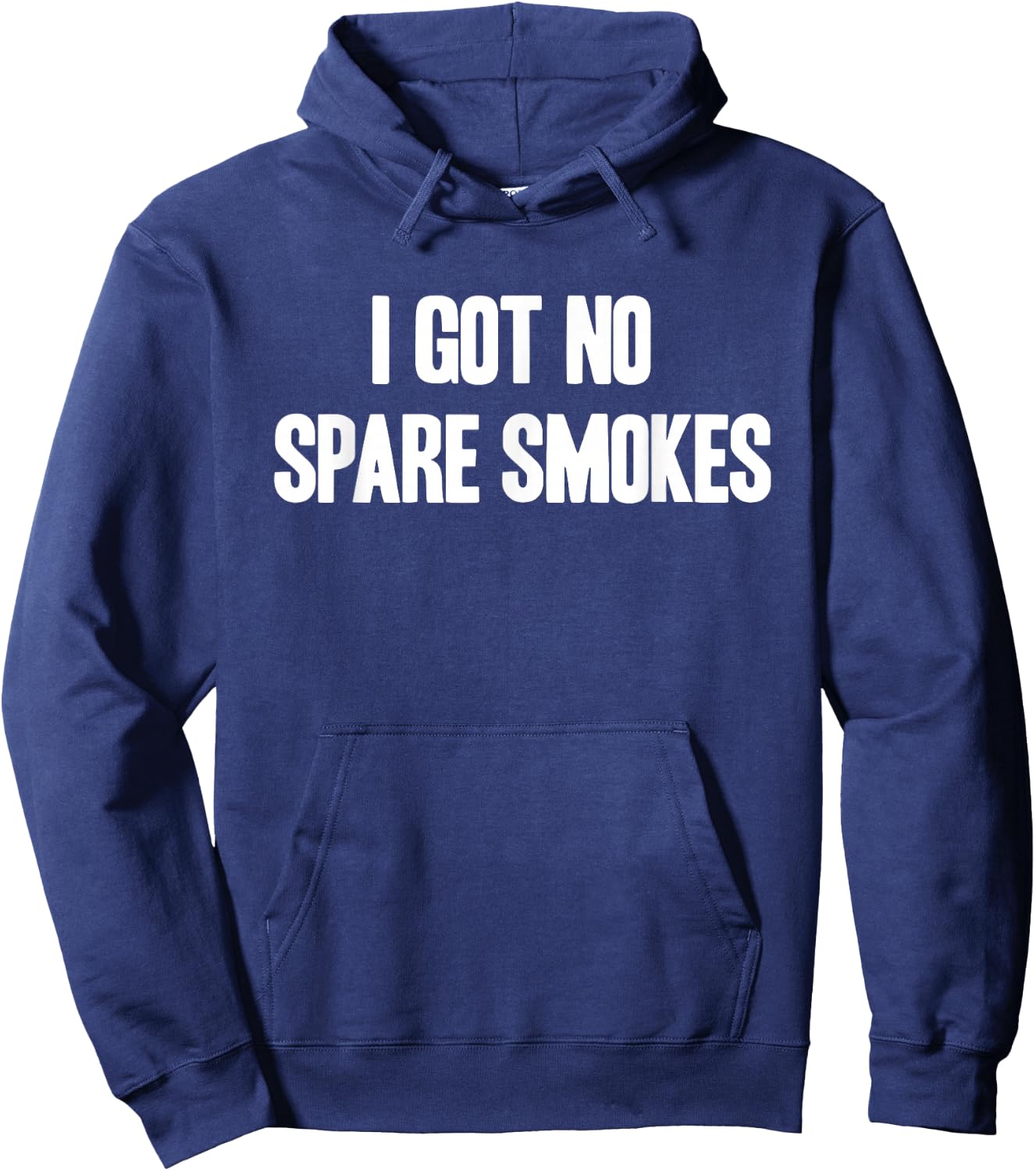 I Got No Spare Smokes Funny Saying Quote Women Hoodie - Hoodie | Navy