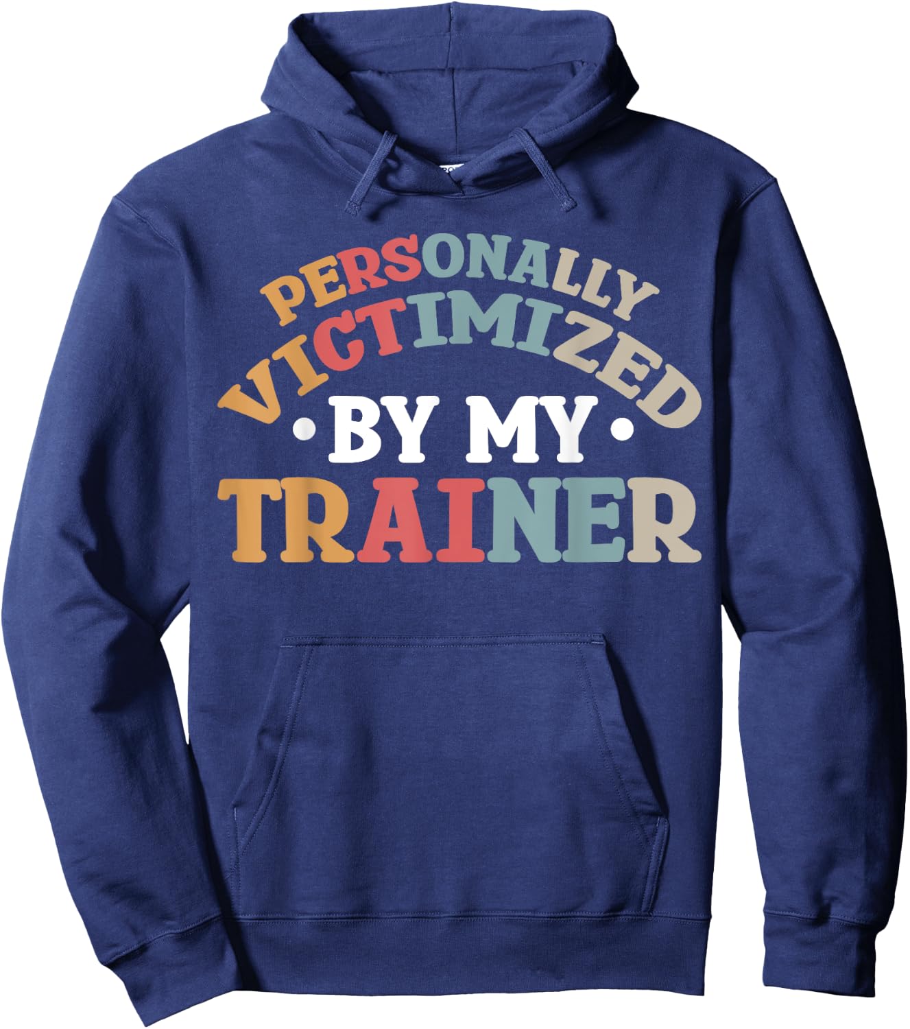 Personally Victimized By My Trainer Hoodie - Hoodie | Navy