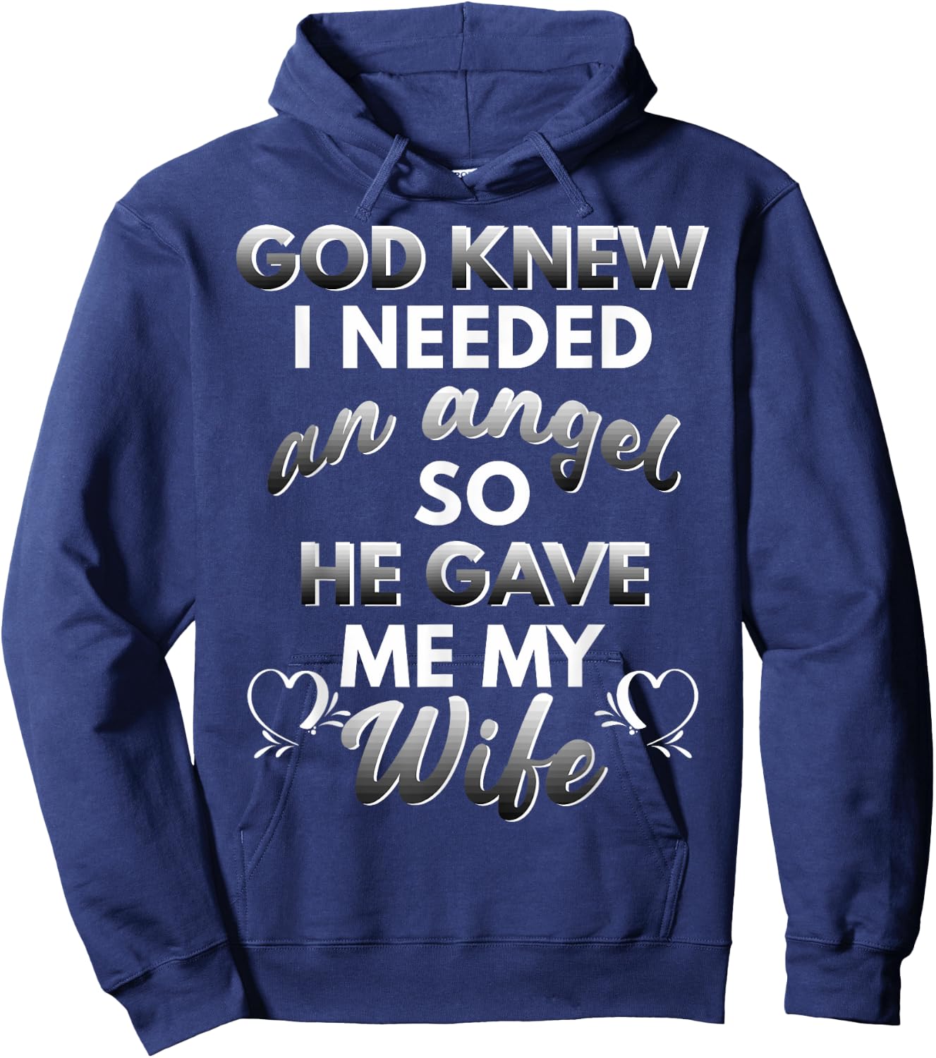 God Knew I Needed An Angel And He Sent Me My Wife Hoodie - Hoodie | Navy
