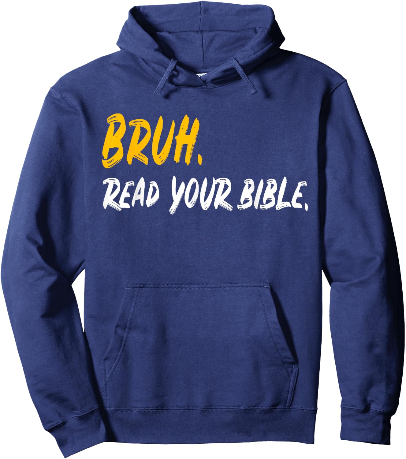 Funny Bruh. Read your Bible Meme Christian Believer Gift Hoodie - Hoodie | Navy