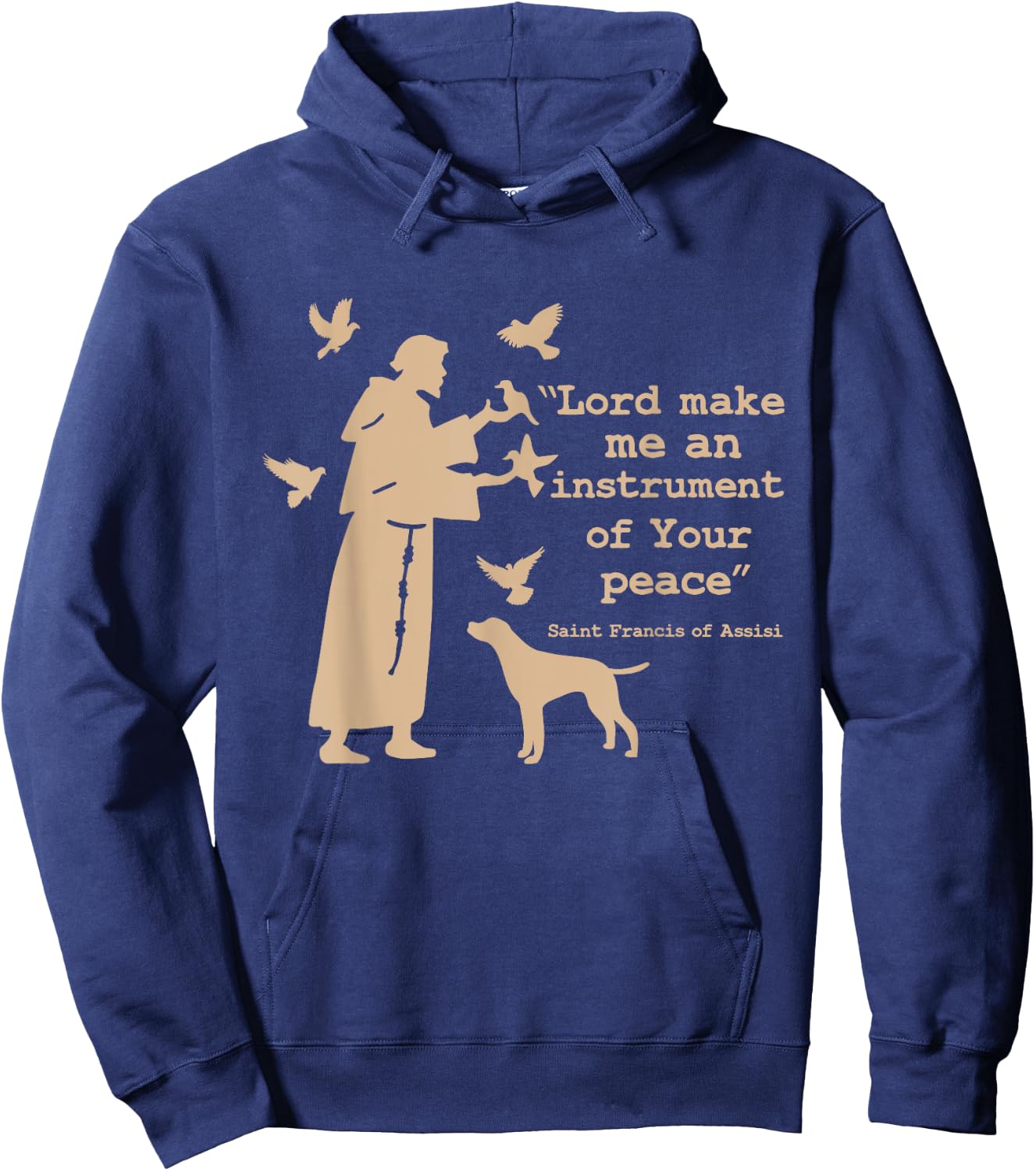 St Francis: Lord Make Me an Instrument of Your Peace Hoodie - Hoodie | Navy
