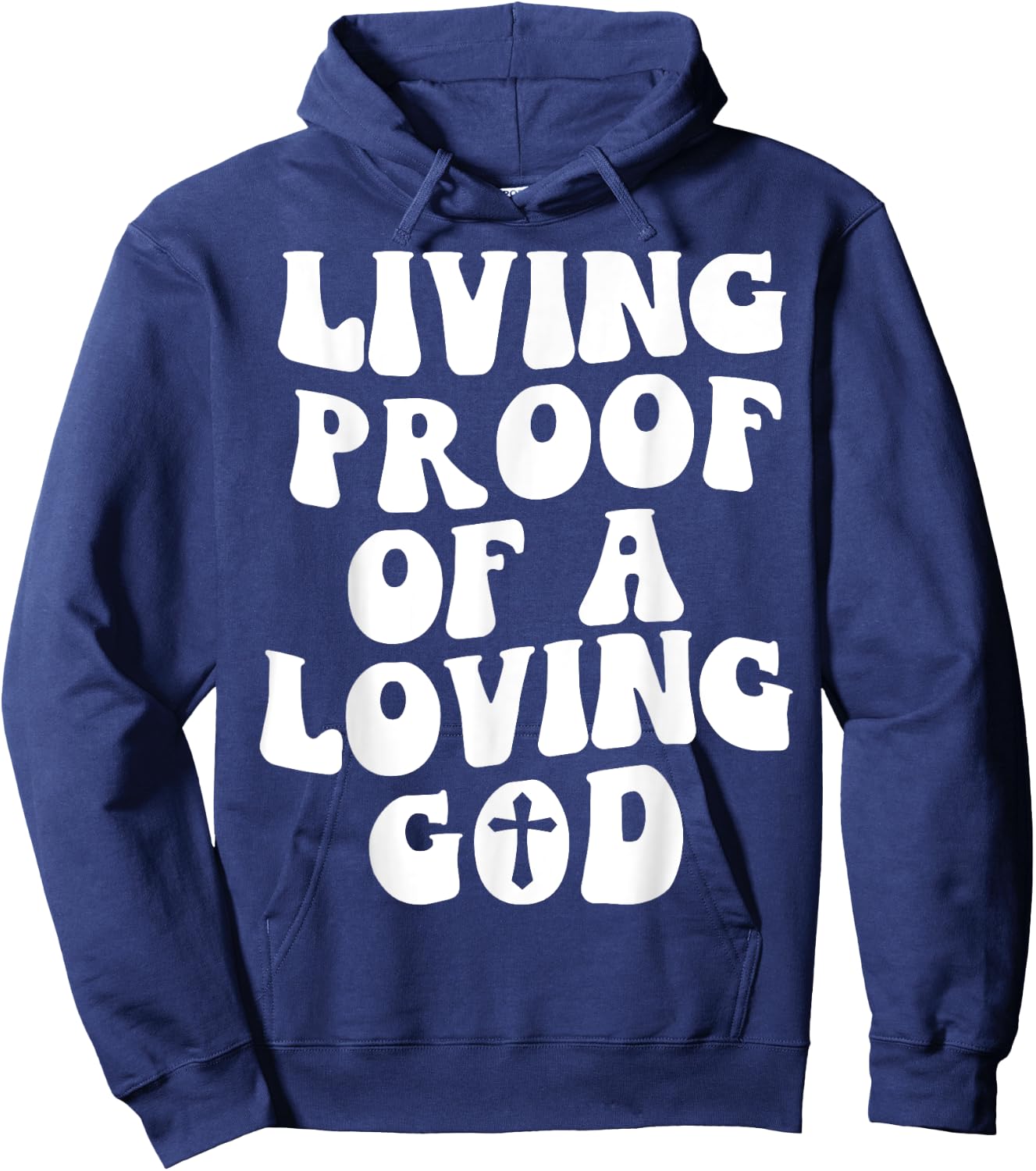 Living Proof Of A Loving God Outfit On Back Christian Hoodie - Hoodie | Navy
