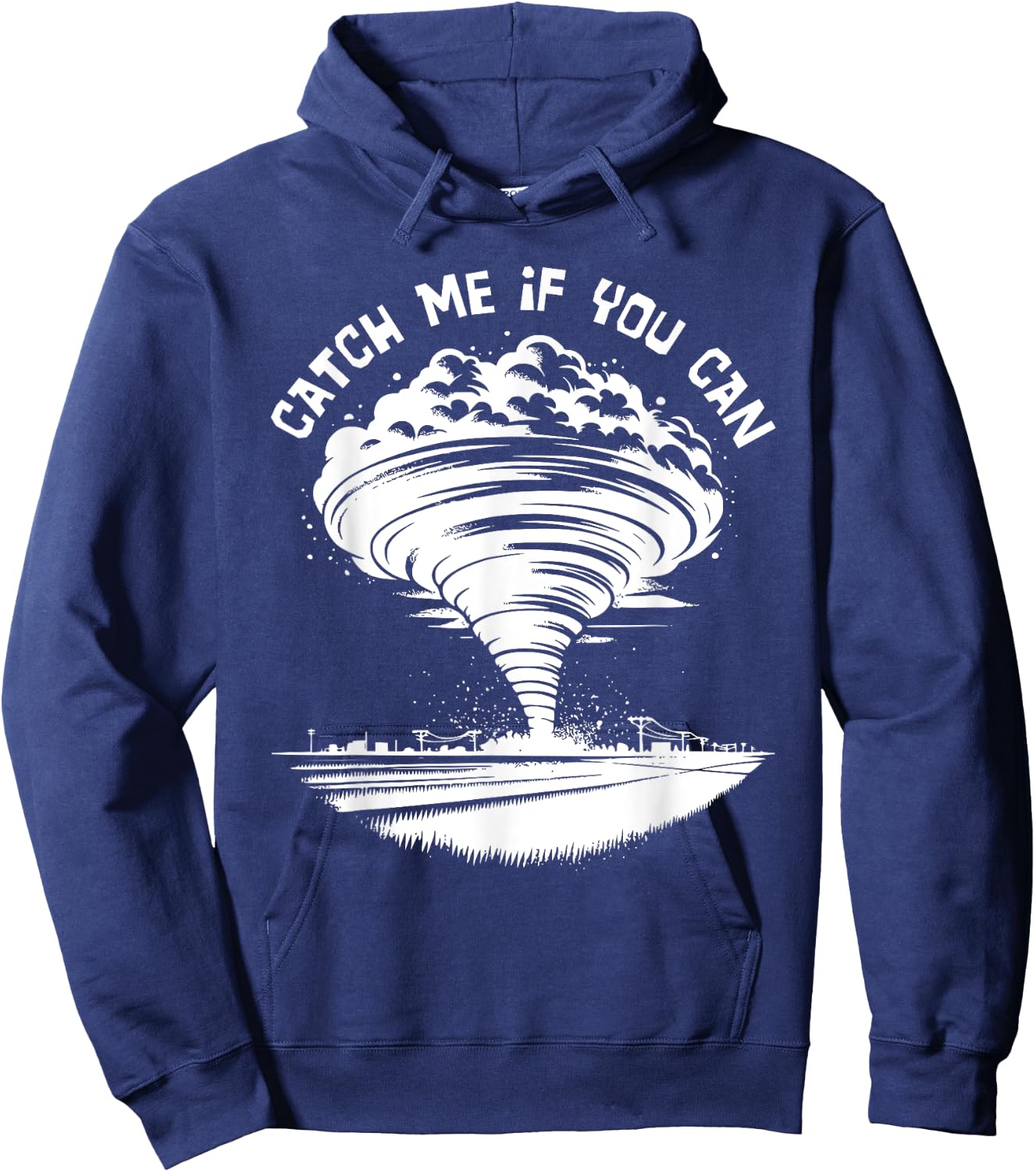 Tornado Chasing Meteorologist Catch Me If You Can Hoodie - Hoodie | Navy