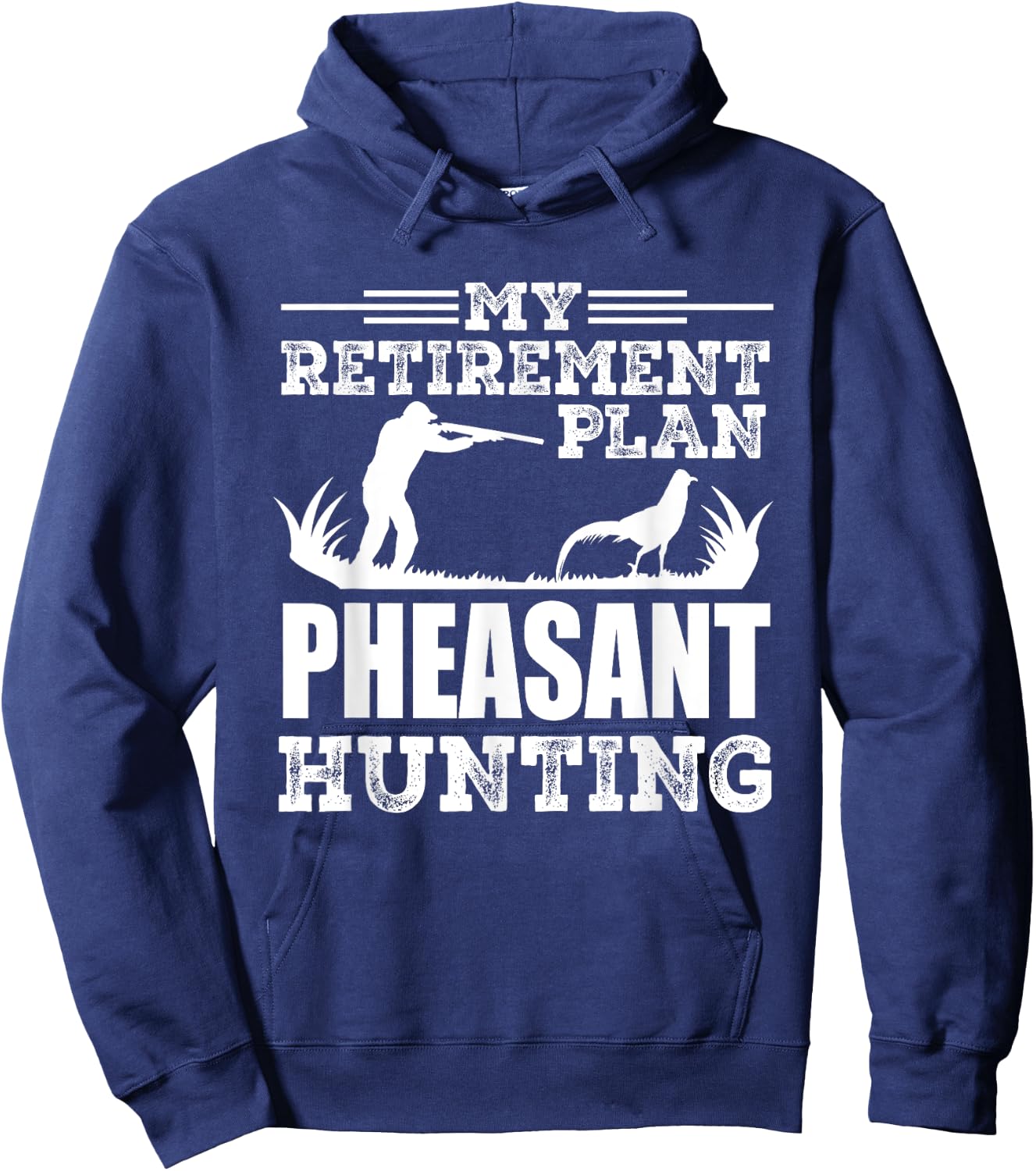 Pheasant Hunting Season Bird Hunter My Retirement Plan Hoodie - Hoodie | Navy