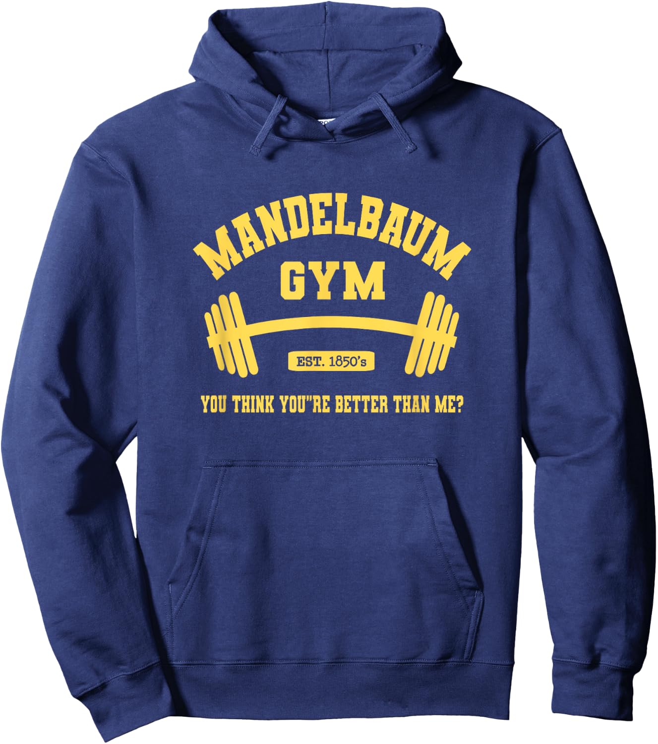 Mandelbaum Gym You Think You're Better Than Me? Hoodie - Hoodie | Navy