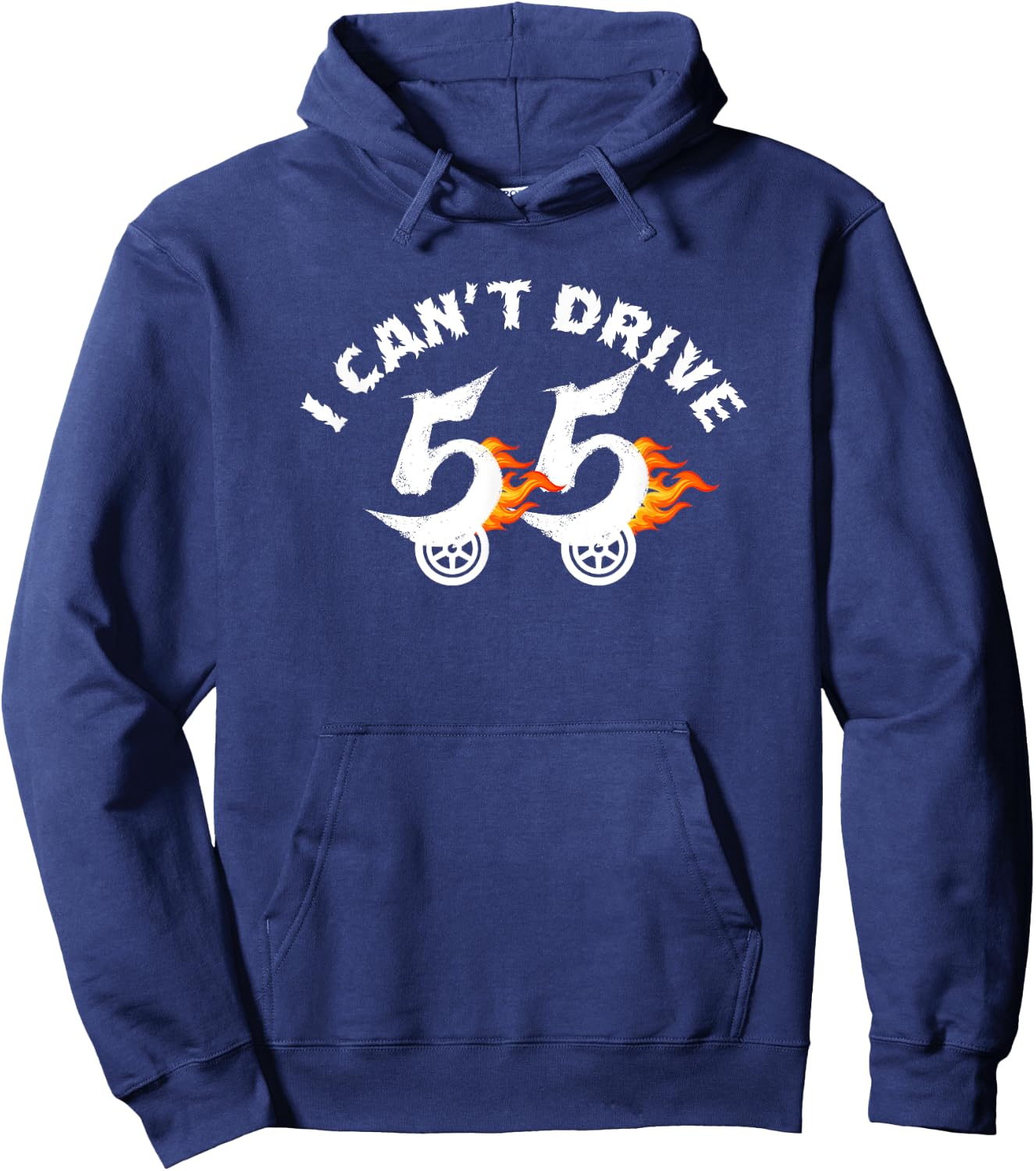 I Cant Drive 55 Driving Funny Gift Flames Hoodie - Hoodie | Navy