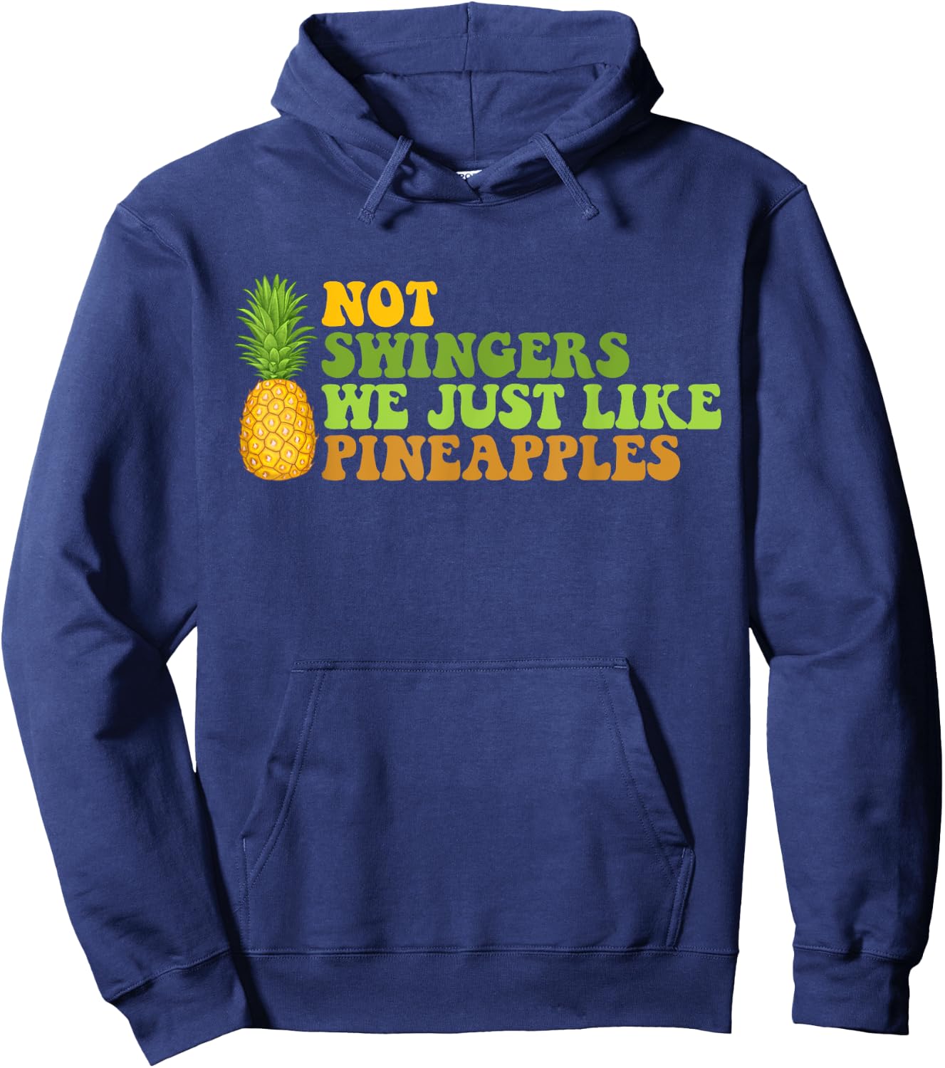 Not A Swinger I Just Like Pineapples Funny Pineapple Quote Hoodie - Hoodie | Navy