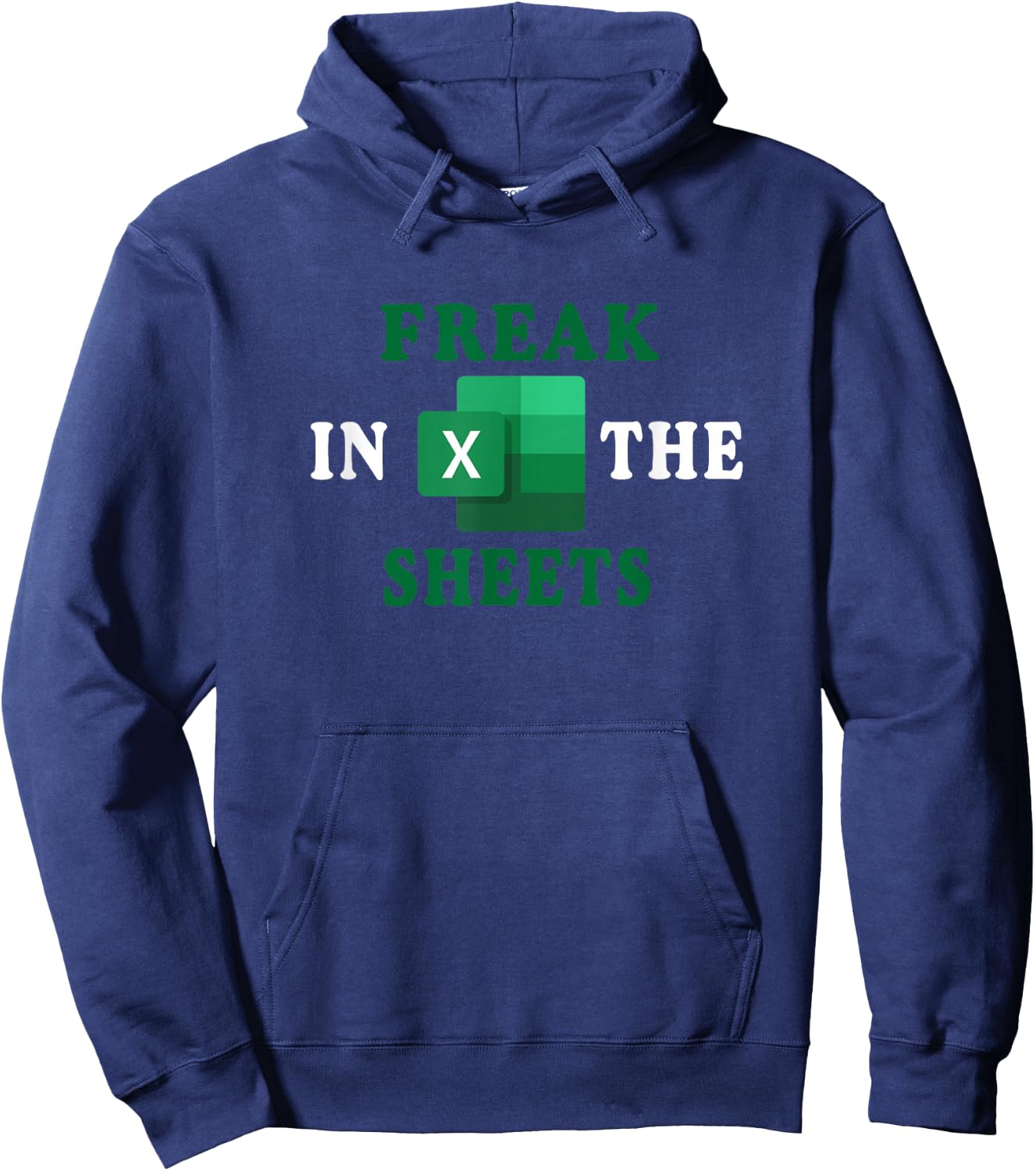 Freak In The Sheets, Accountant Funny Spreadsheet Excel Gift Hoodie - Hoodie | Navy