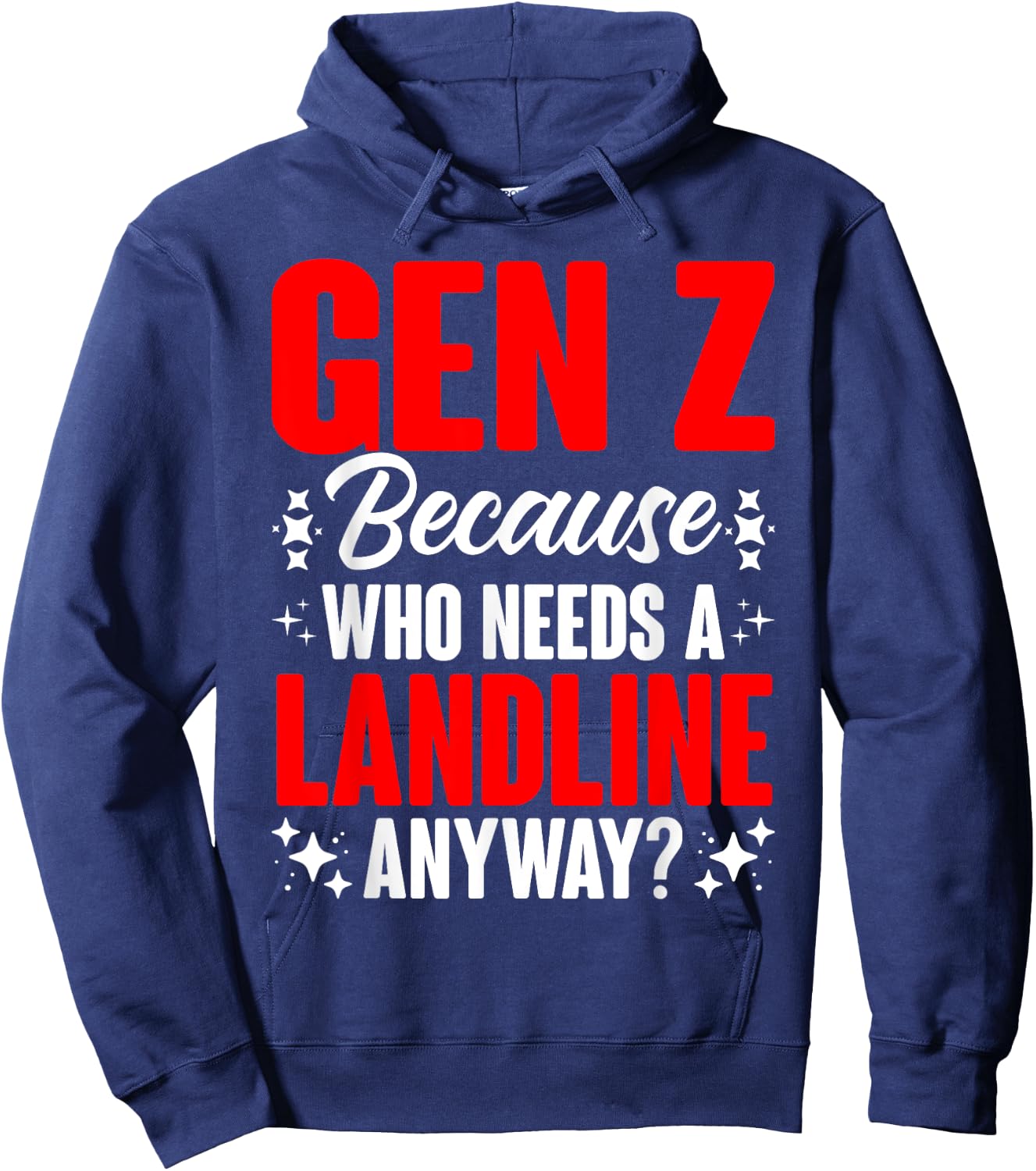 Who Needs A Landline Humor Generation Z Funny Gen Z Hoodie - Hoodie | Navy