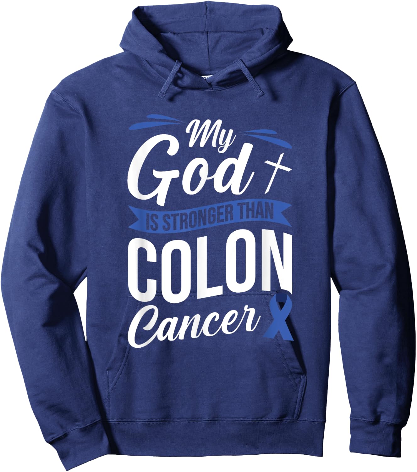 My God Is Stronger Than Colon Cancer Hoodie - Hoodie | Navy