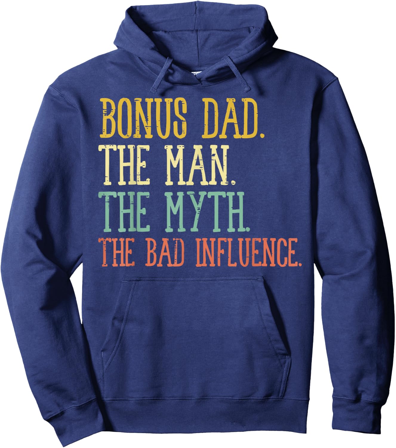 Bonus Dad Man Myth Bad Influence Funny Fathers Day Stepdad Hoodie - Hoodie | Navy