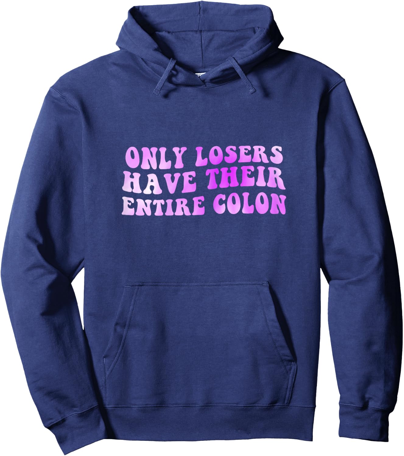 Colon Surgery Recovery Losers Have Their Entire Colon Hoodie - Hoodie | Navy