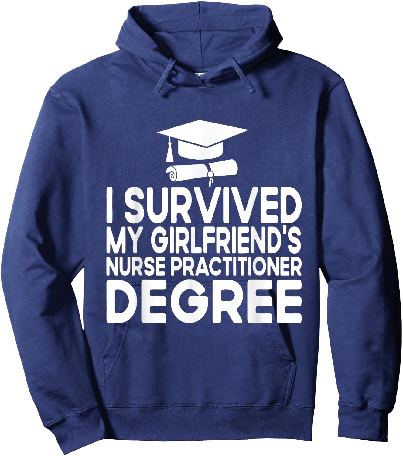 I Survived My Girlfriends Nurse Practitioner Degree Hoodie - Hoodie | Navy