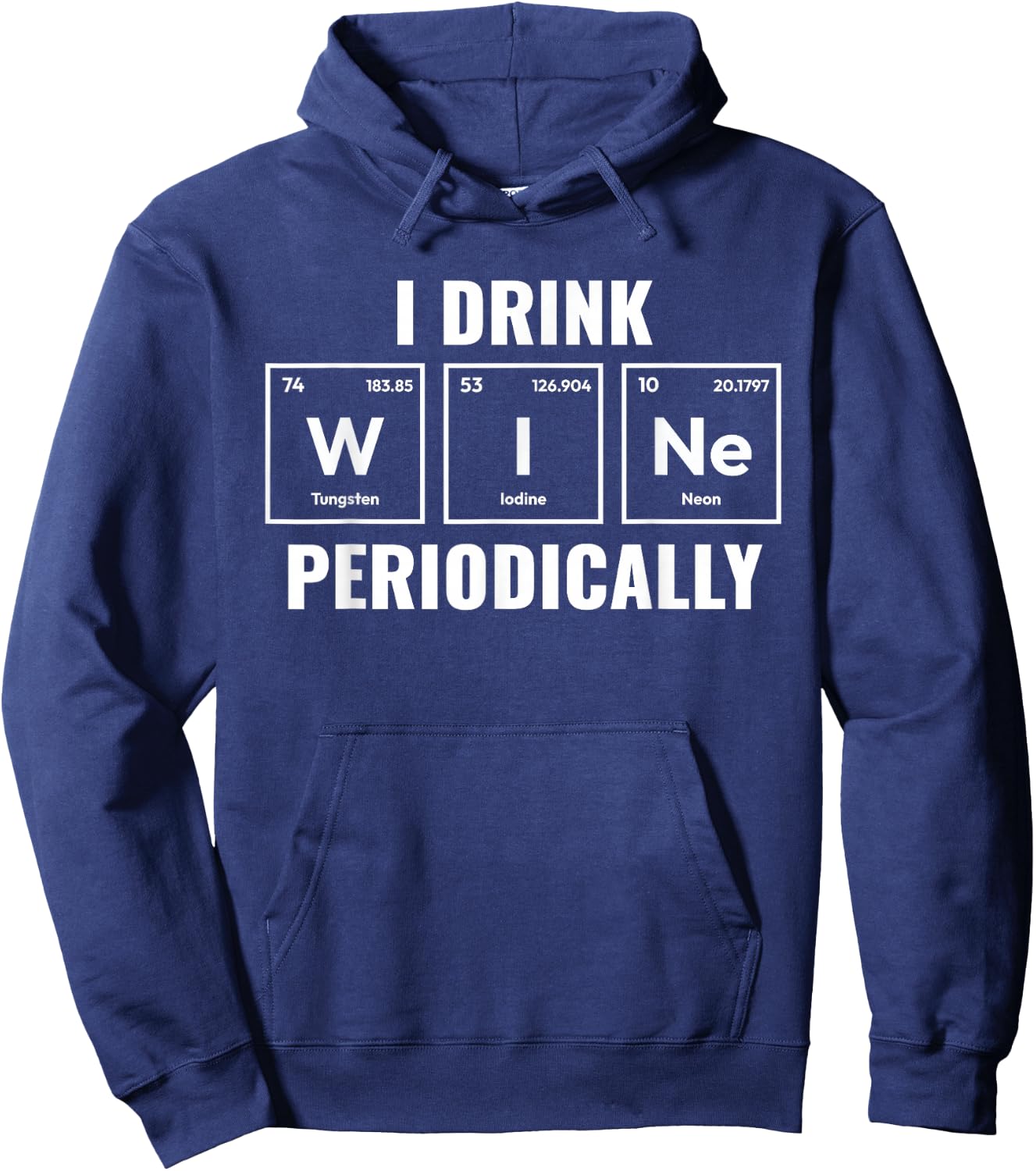 I Drink Wine Periodically Funny Wine Lover Wine Drinker Hoodie - Hoodie | Navy