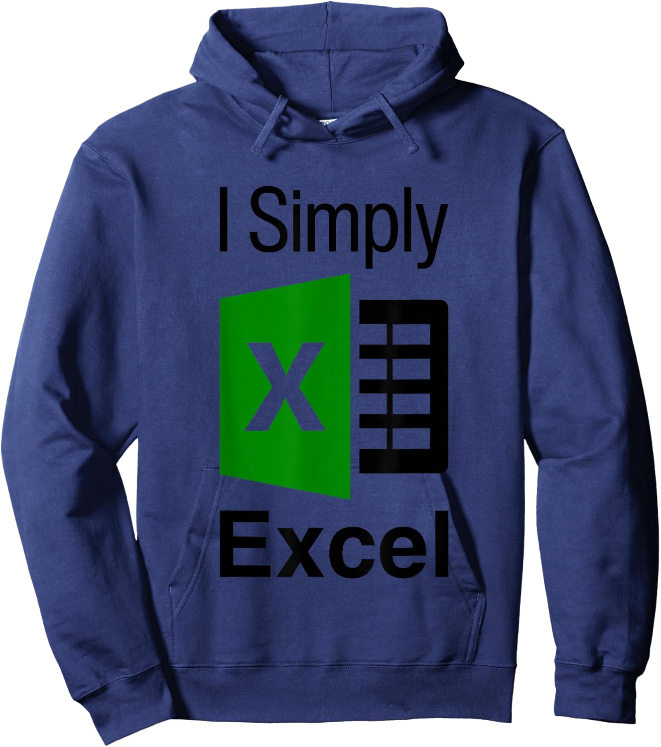 I Simply Excel Spreadsheet Funny I Excel In Spread Sheets Hoodie - Hoodie | Navy