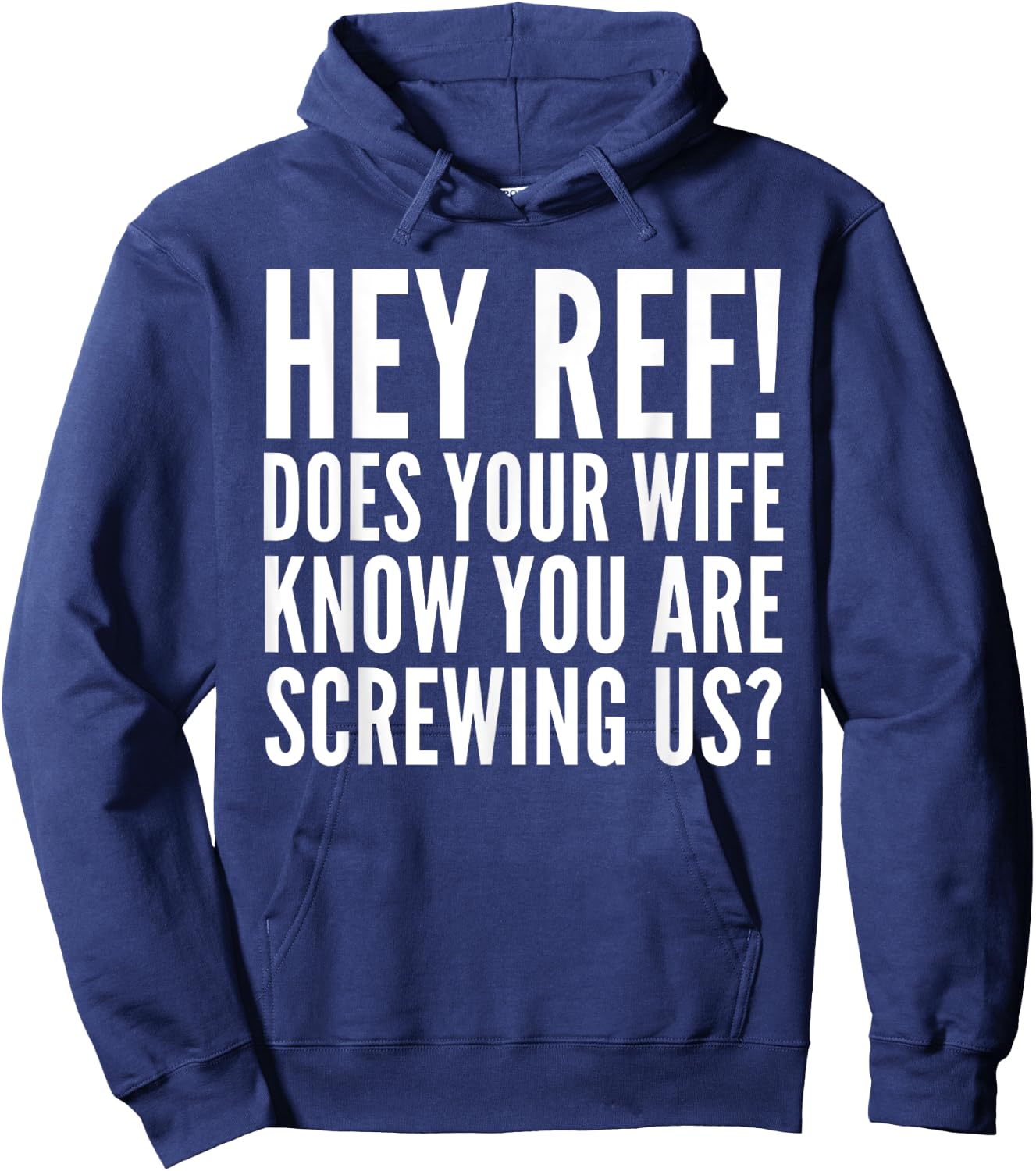 Hey Ref Does Your Wife Know Funny Sports Lover Hoodie - Hoodie | Navy