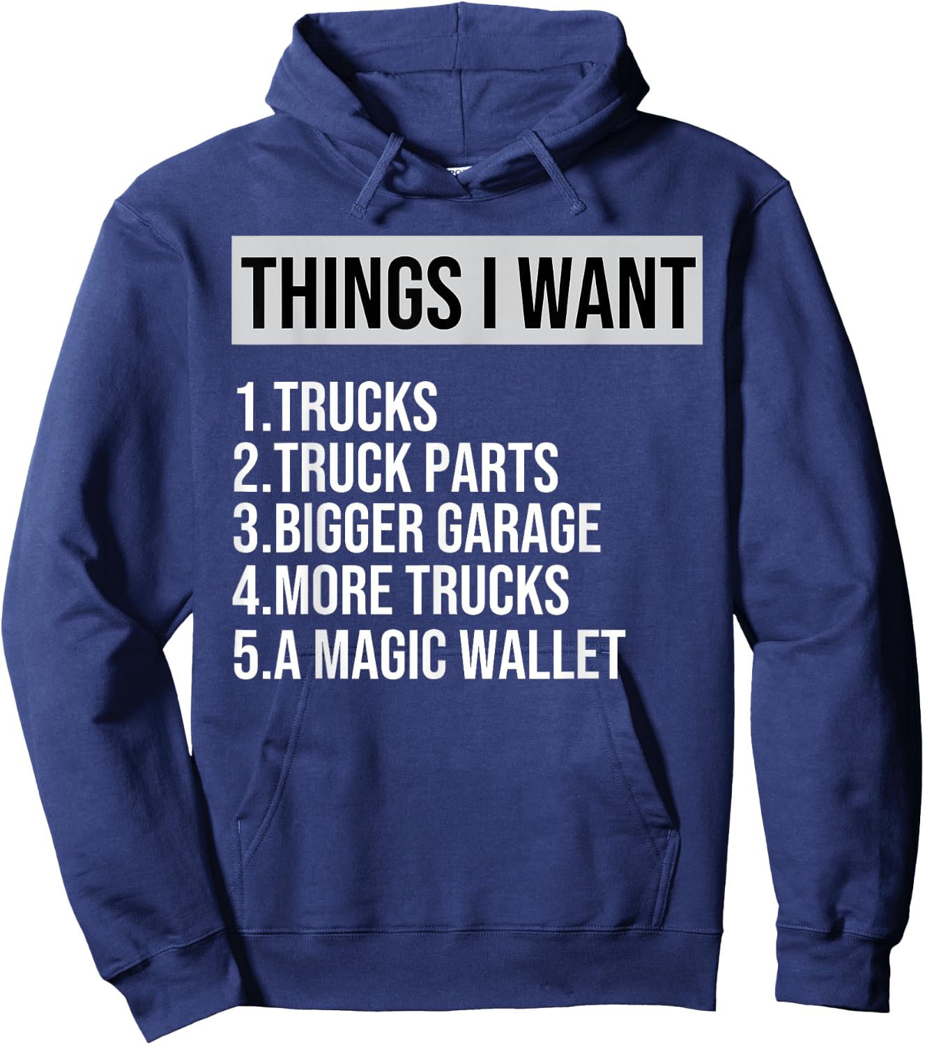 Funny Truck, Things I Want Truck Lover Garage More Truck Hoodie - Hoodie | Navy