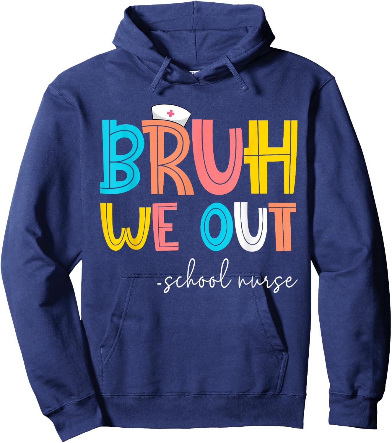 Retro Bruh We Out School Nurse Happy Last Day Of School Hoodie - Hoodie | Navy